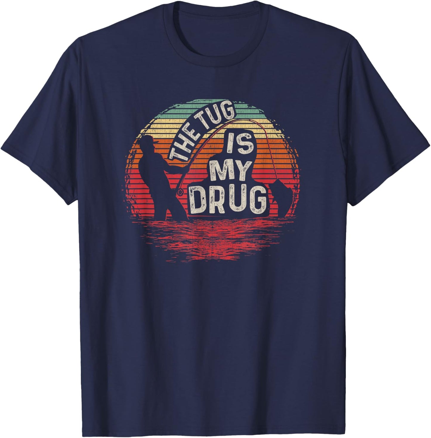 Vintage The Tug Is My Drug Funny Fishing T-Shirt - T-Shirt | Navy