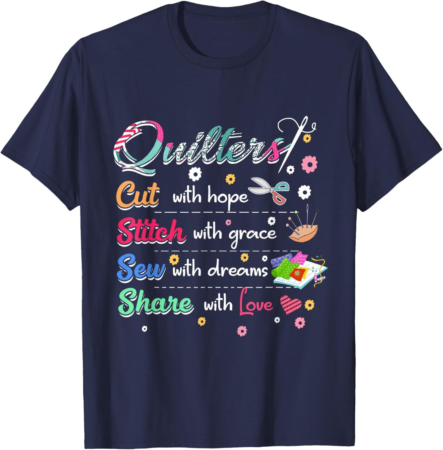 Quilting Shirt Quilters Cut, Stitch, sew, Share T-Shirt - T-Shirt | Navy