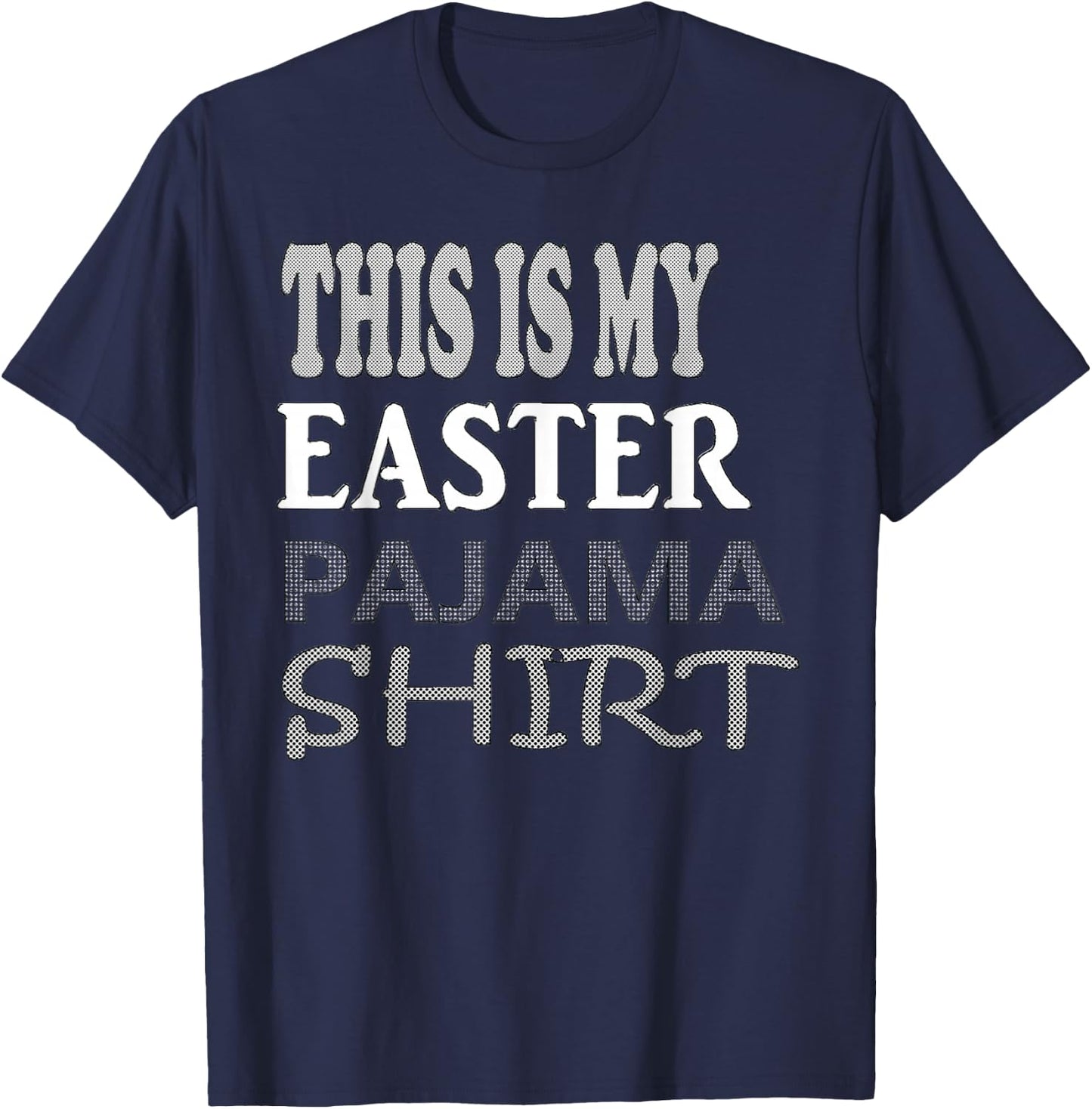 Easter Pajama Shirt - Women Men Adults Kids Boys Girls Teens T-Shirt - T-Shirt | Navy