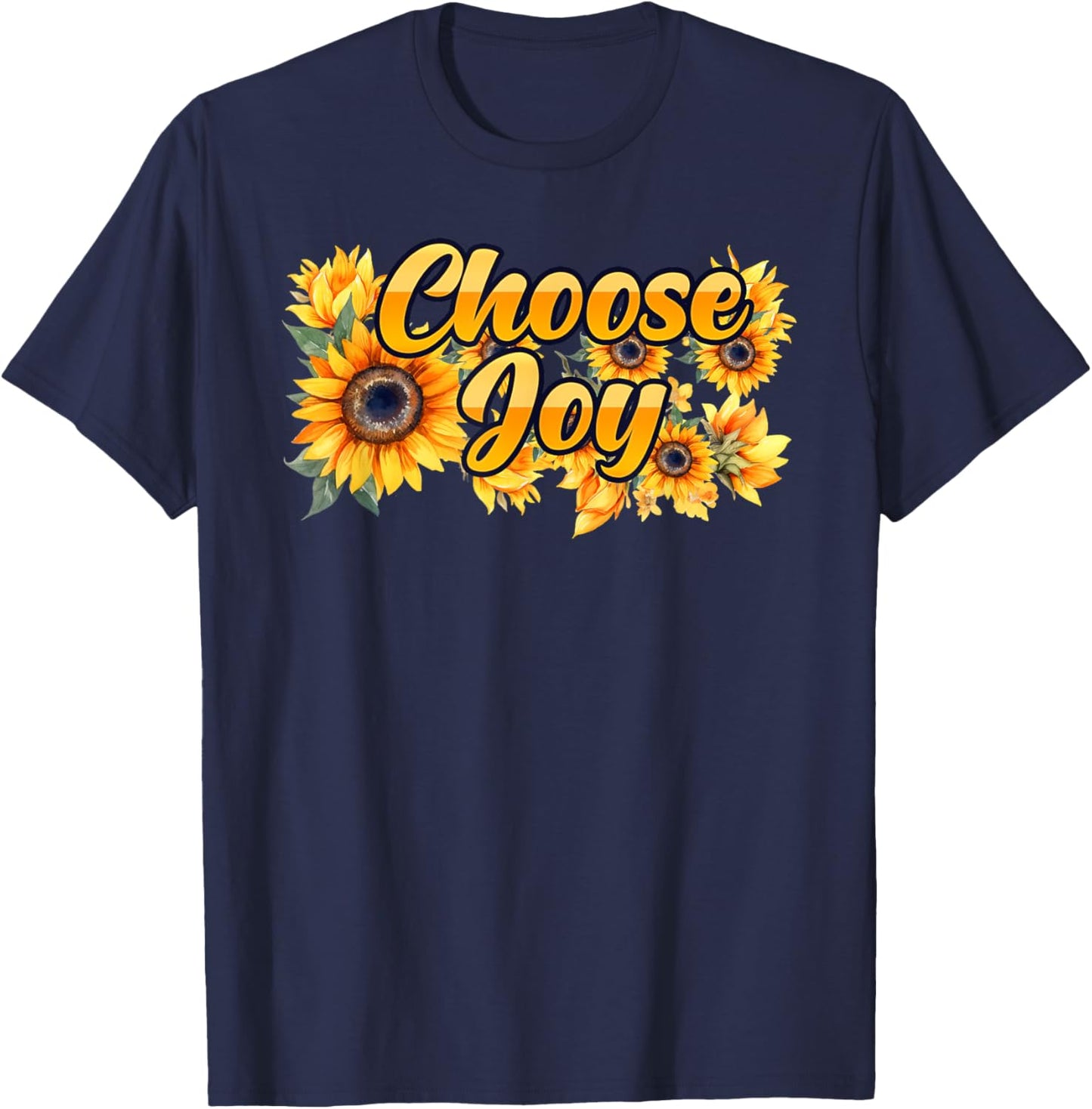 Flower Power CHOOSE JOY Positivity Funny Sunflower T-Shirt - T-Shirt | Navy