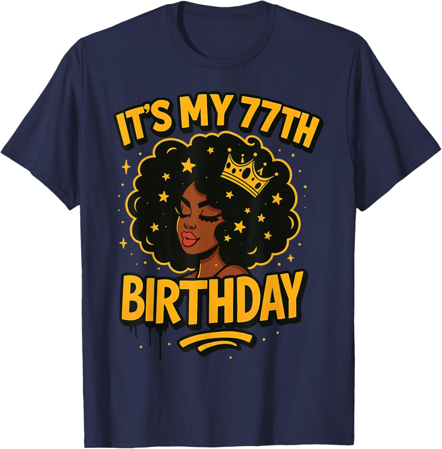 It's My 77th Birthday Melanin Black Queen T-Shirt - T-Shirt | Navy