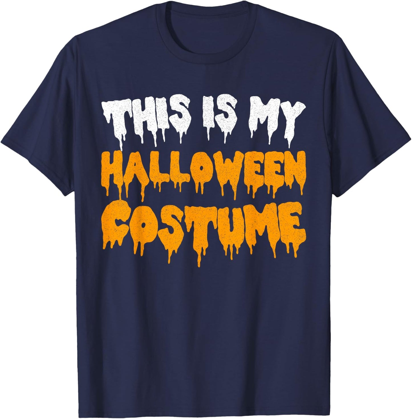 This Is My Halloween Costume Shirt Adult Men Women Kids T-Shirt - T-Shirt | Navy