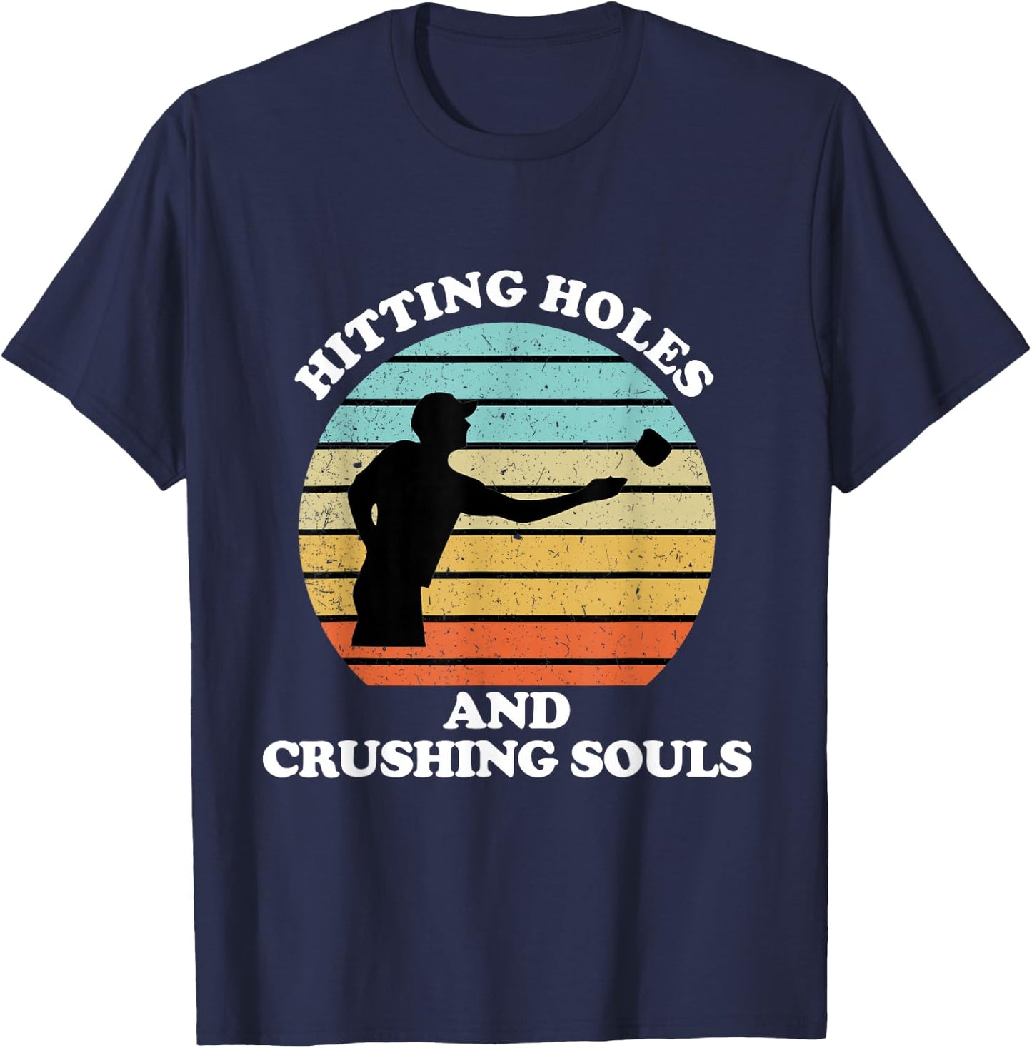 Hitting Holes and Crushing Souls Funny Cornhole T-Shirt - T-Shirt | Navy