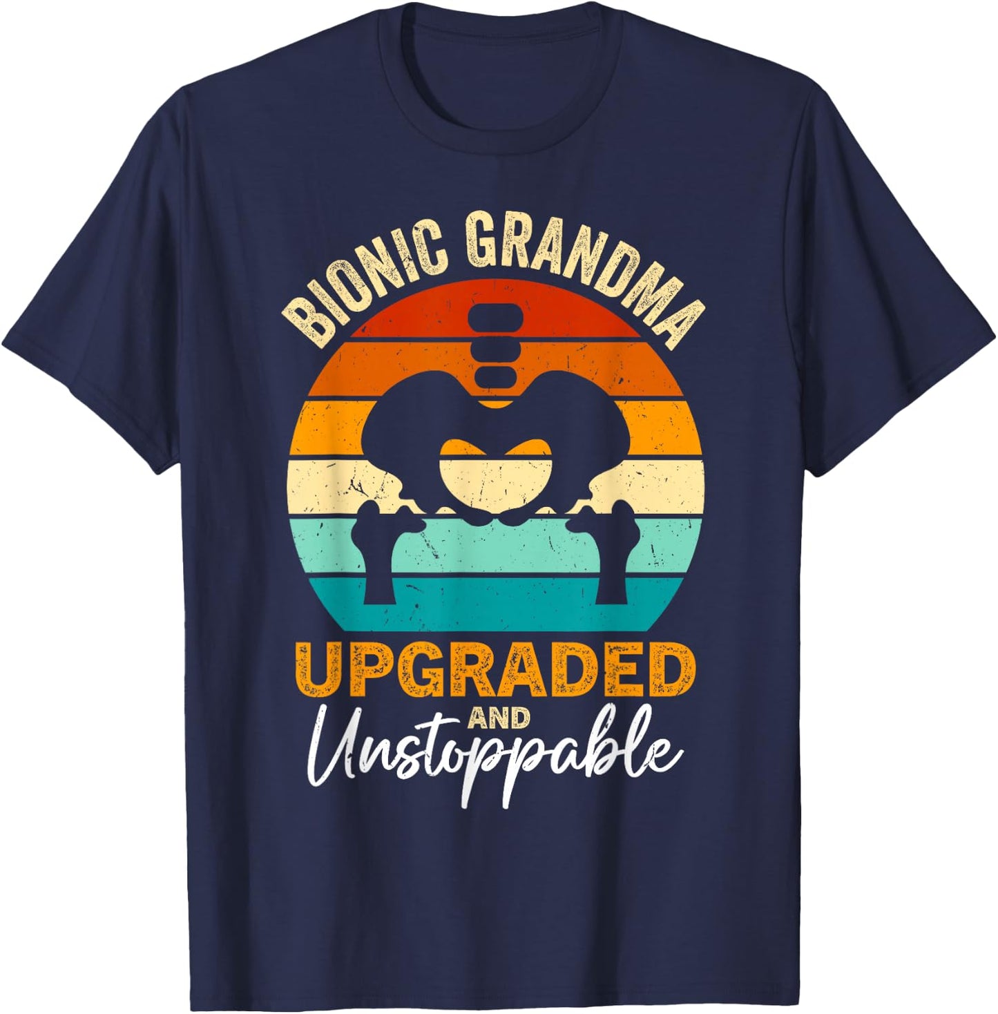 Bionic Grandma After Hip Surgery Gift Hip Replacement T-Shirt - T-Shirt | Navy