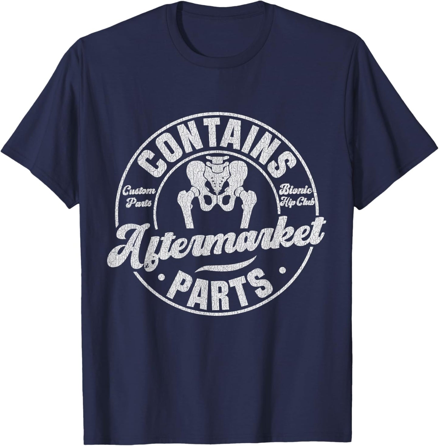 Funny After Hip Surgery Recovery Bionic Hip Replacement T-Shirt - T-Shirt | Navy