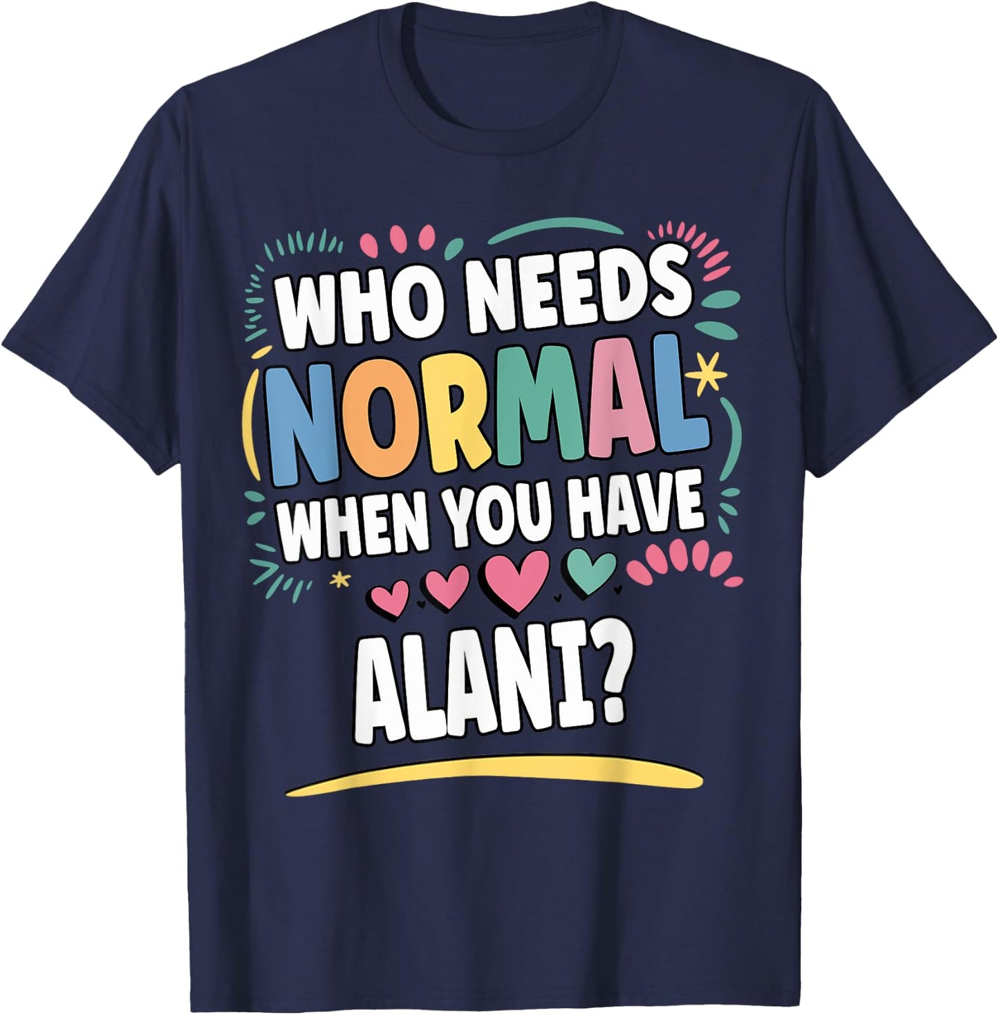 ALANI Personalized Name Funny Cute Custom ALANI Name T-Shirt - T-Shirt | Navy