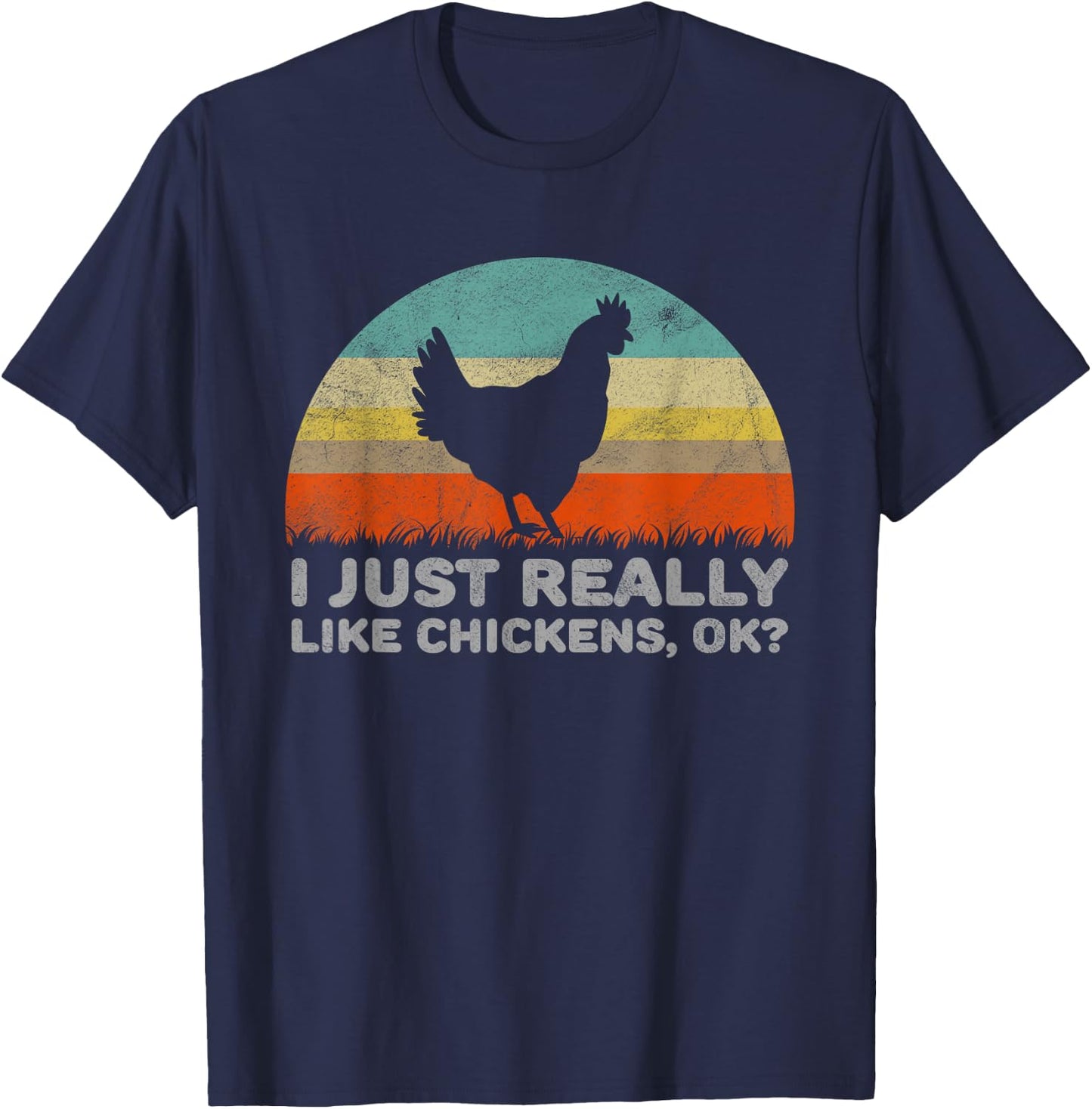 Funny I Just Really Like Chickens OK T-Shirt - T-Shirt | Navy