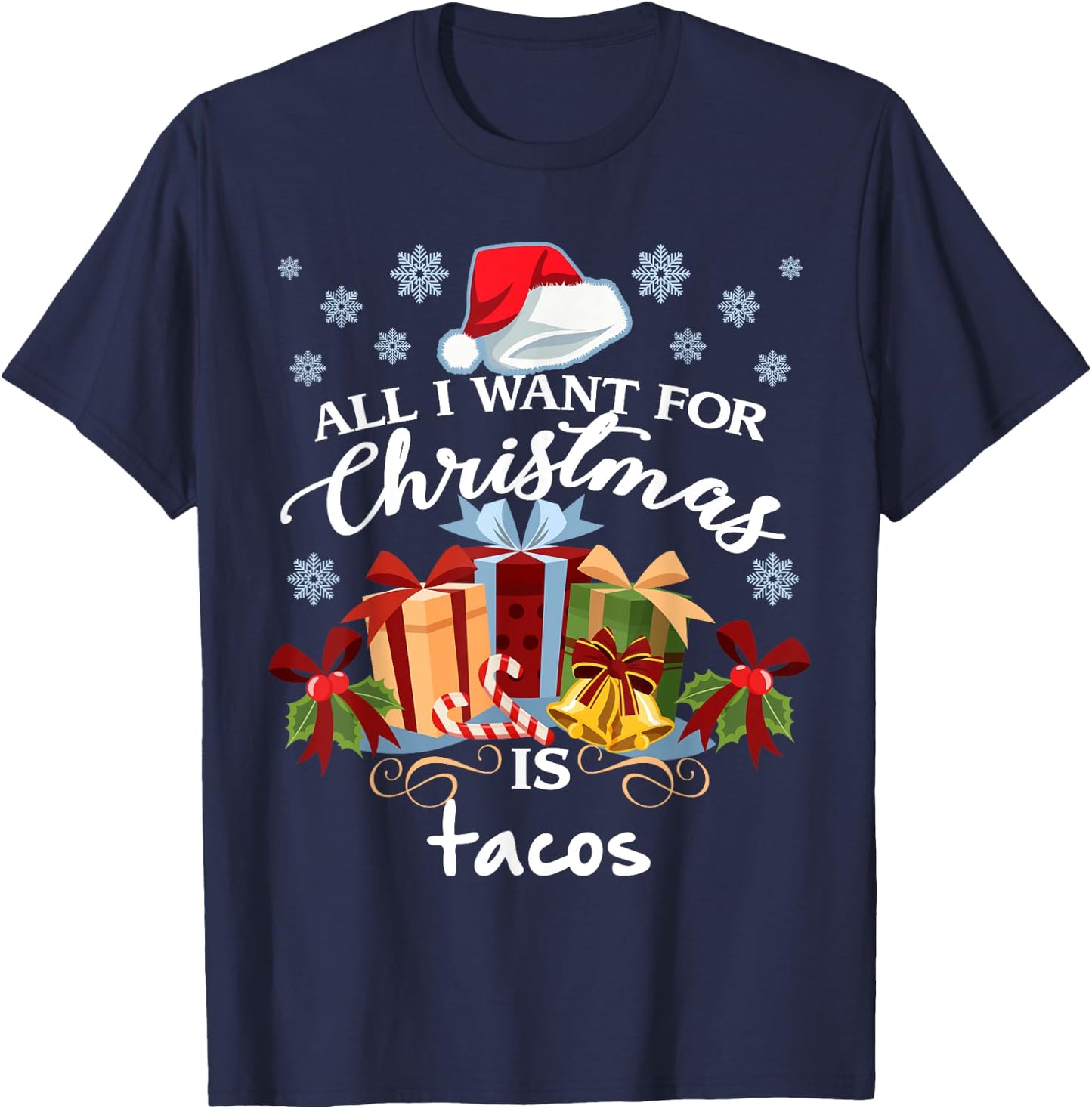 All I Want For Christmas Is Tacos Funny Mexican Food T-Shirt - T-Shirt | Navy