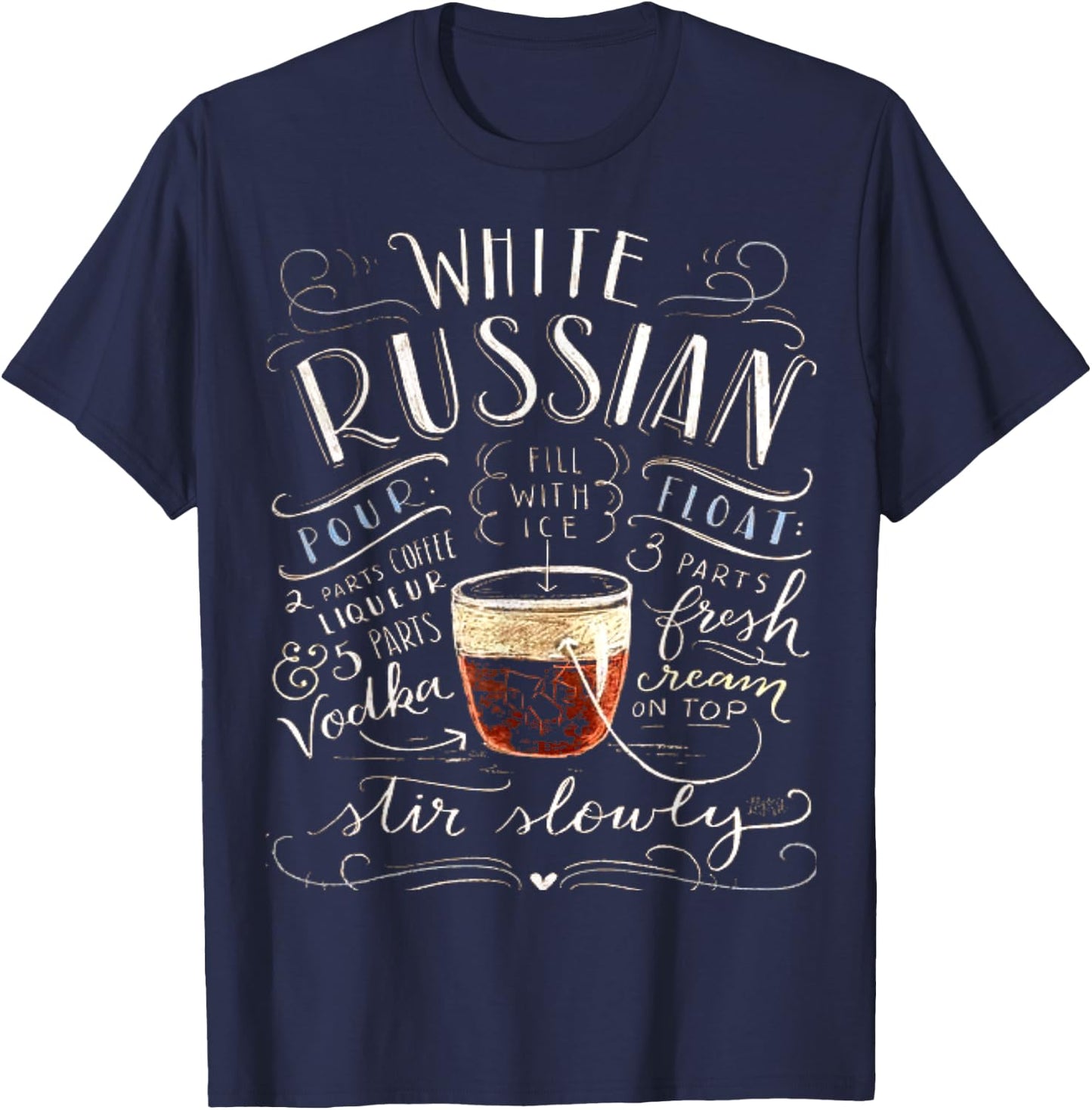 White Russian Drink Cocktail Recipe Perfect Drinking T-Shirt - T-Shirt | Navy