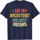 I Am My Ancestors' Wildest Dreams Distressed Vintage T-Shirt - T-Shirt | Navy