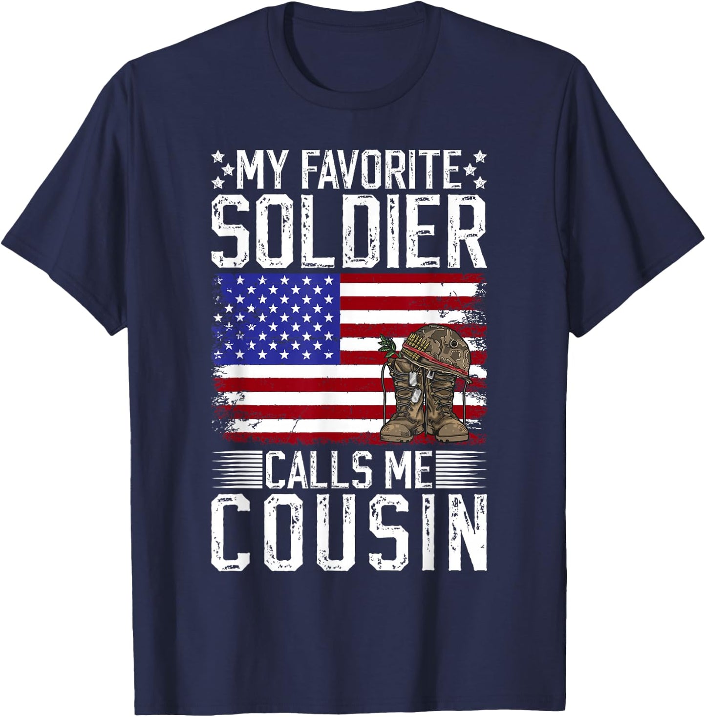 My Favorite Soldier Calls Me Military Cousin Soldier Cousin T-Shirt - T-Shirt | Navy
