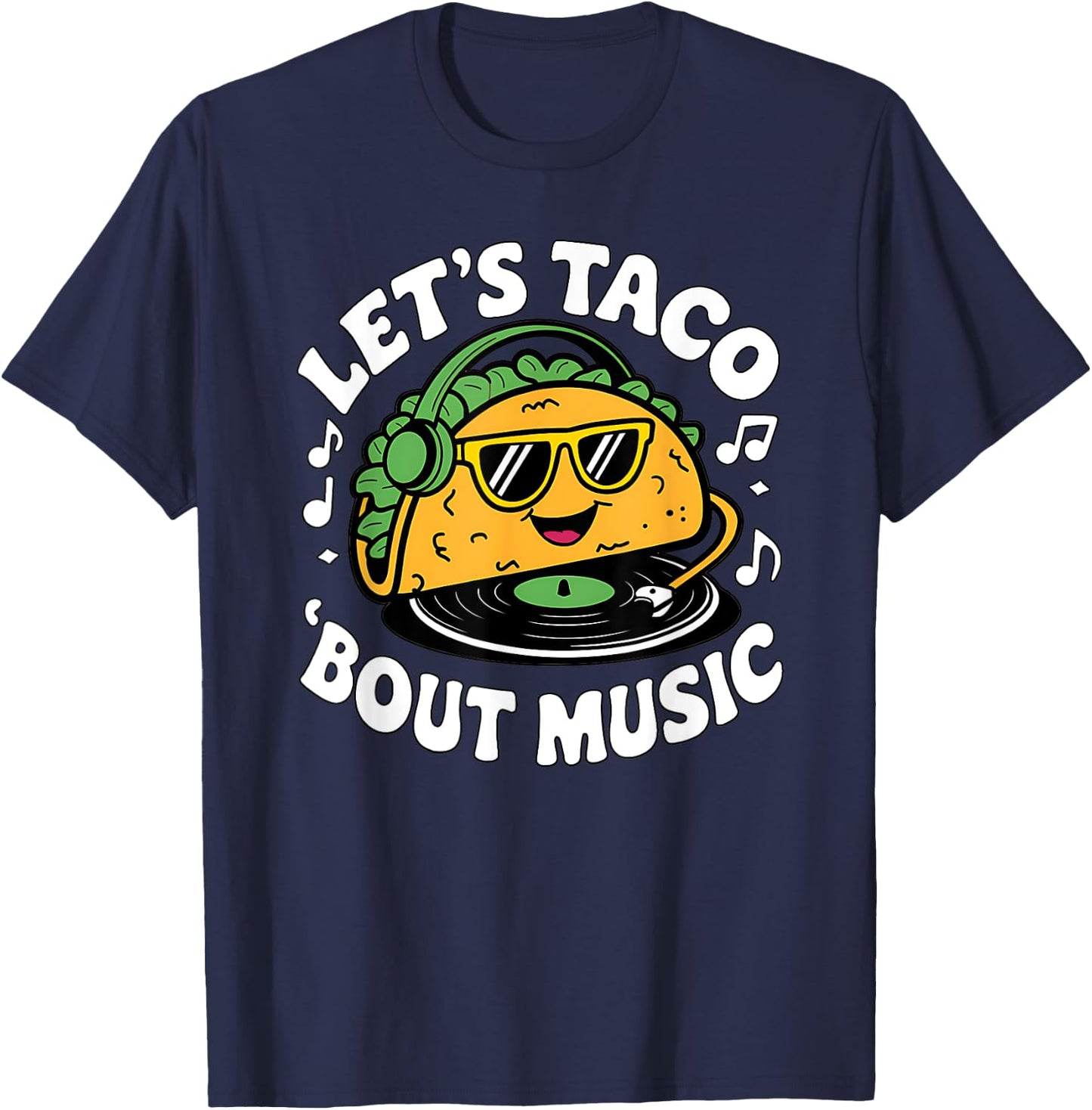 Taco Music Lover - Let's Taco 'Bout Music Fun T-Shirt - T-Shirt | Navy