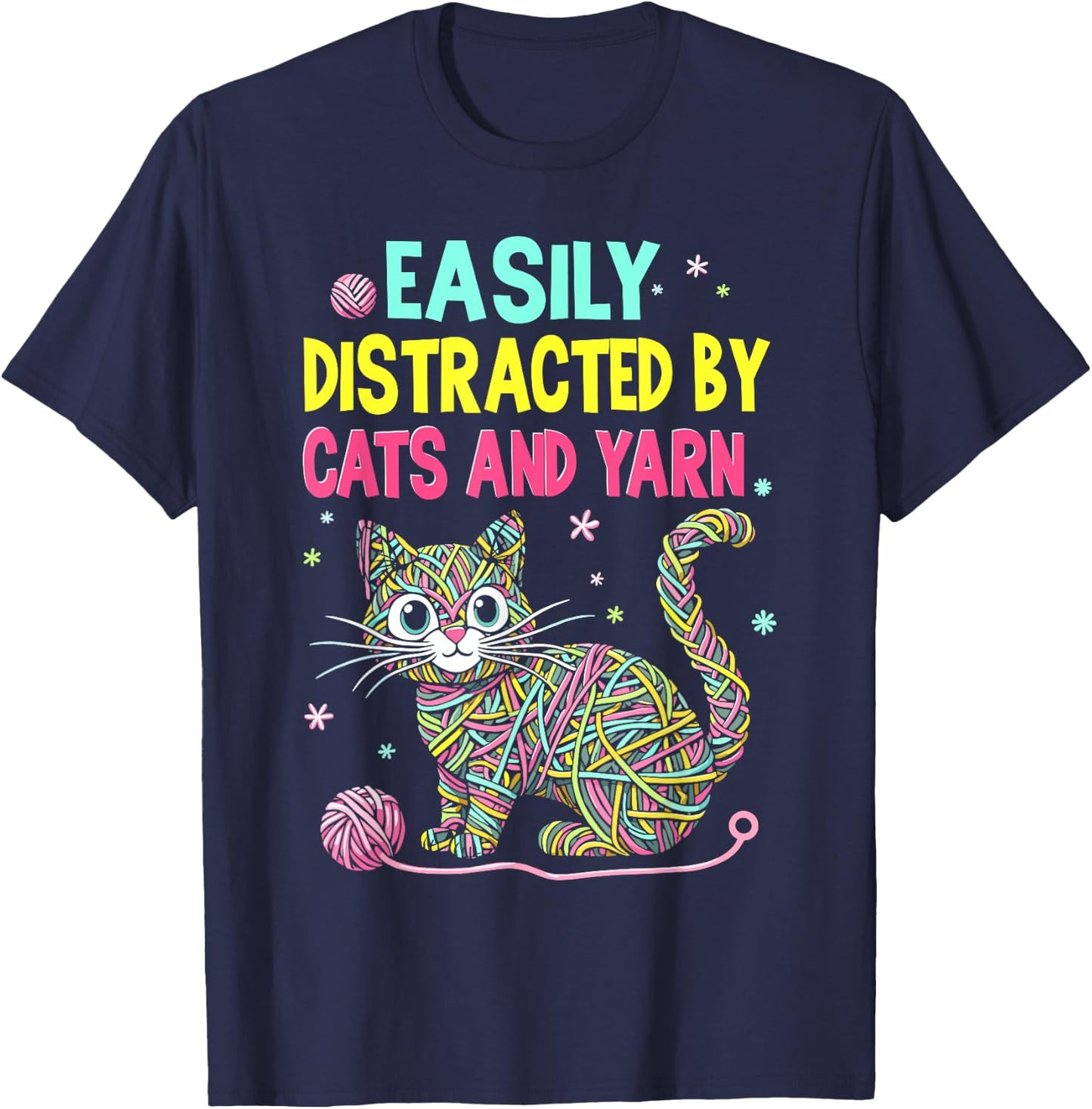 Easily Distracted By Cats And Yarn Knitting Yarn Crochet cat T-Shirt - T-Shirt | Navy