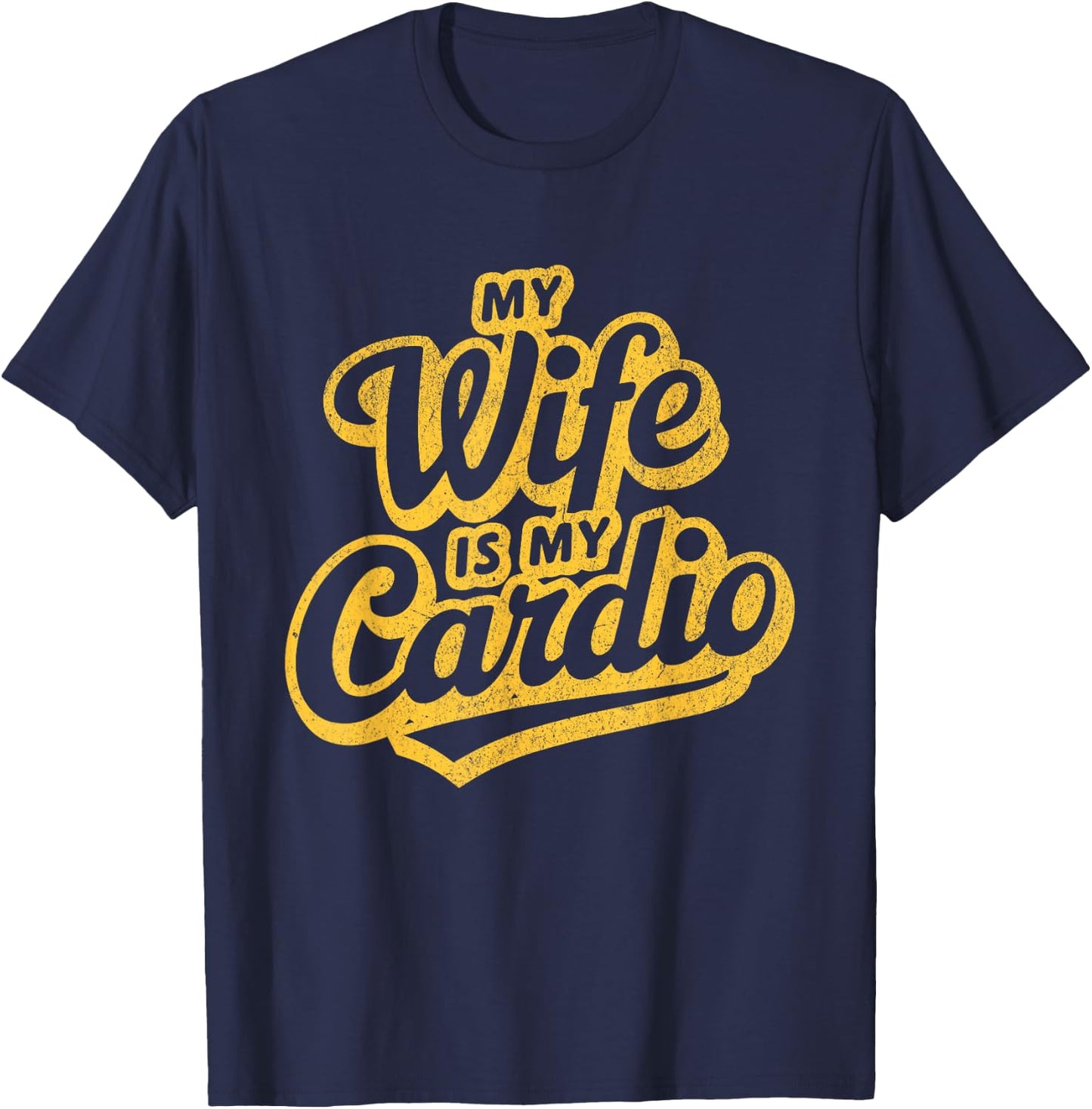 My Wife Is My Cardio Workout Gym Funny Husband And Wife T-Shirt - T-Shirt | Navy