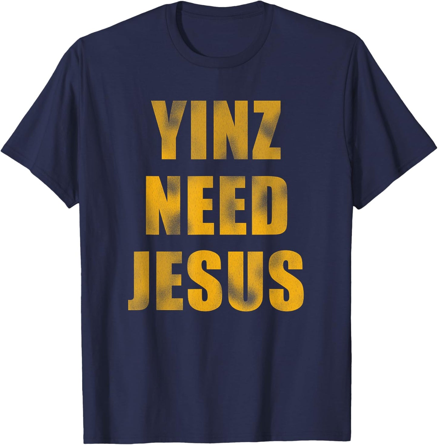 Vintage Yinz Need Jesus Pittsburghese T-Shirt - T-Shirt | Navy