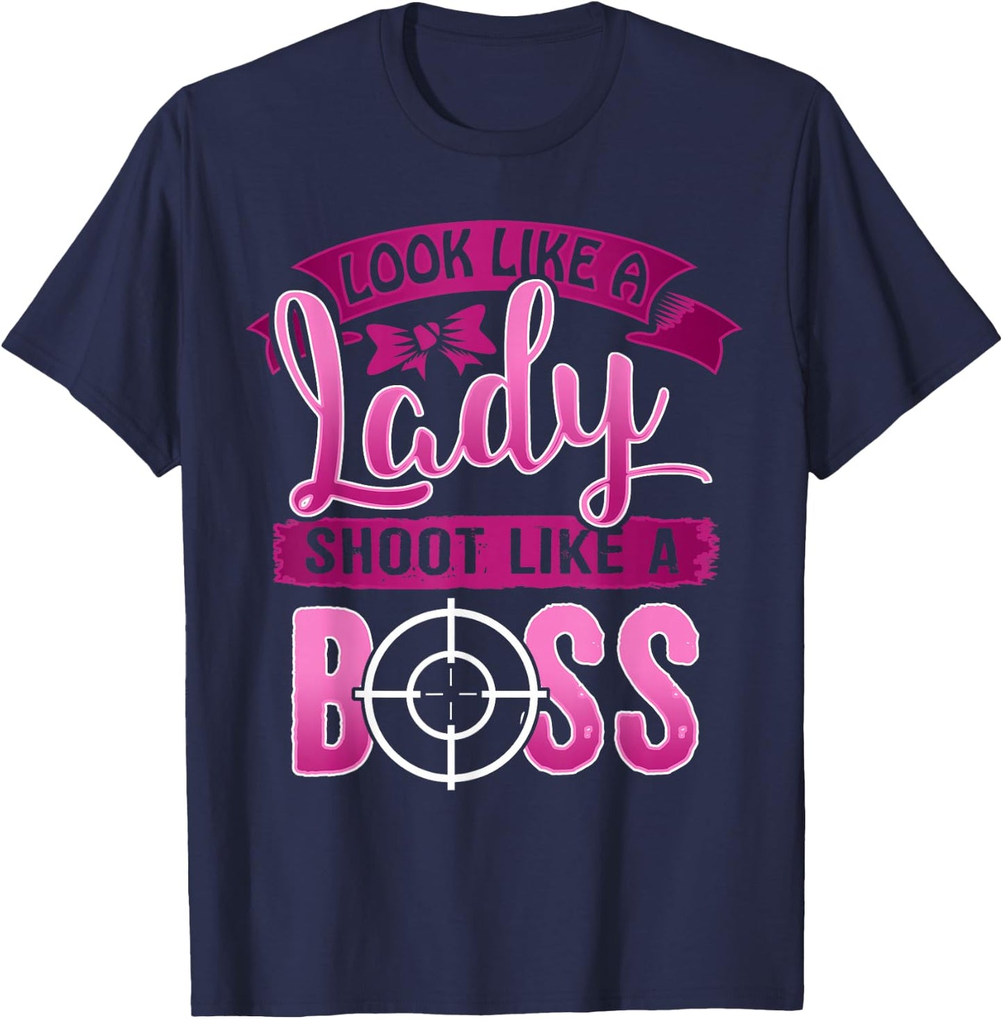 Ladies Shoot Like a Boss Gun Shooting Range Target T Shirt T-Shirt - T-Shirt | Navy