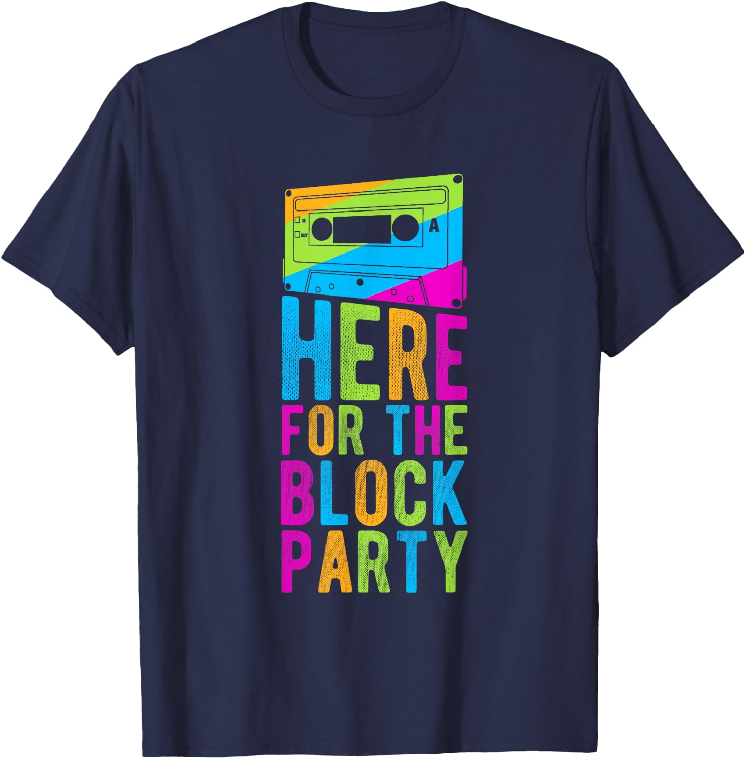HERE FOR THE Block Party T-Shirt - T-Shirt | Navy