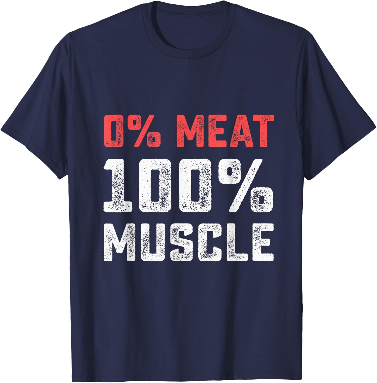 0% Meat 100% Muscle | Vegan Workout Gym T-Shirt - T-Shirt | Navy