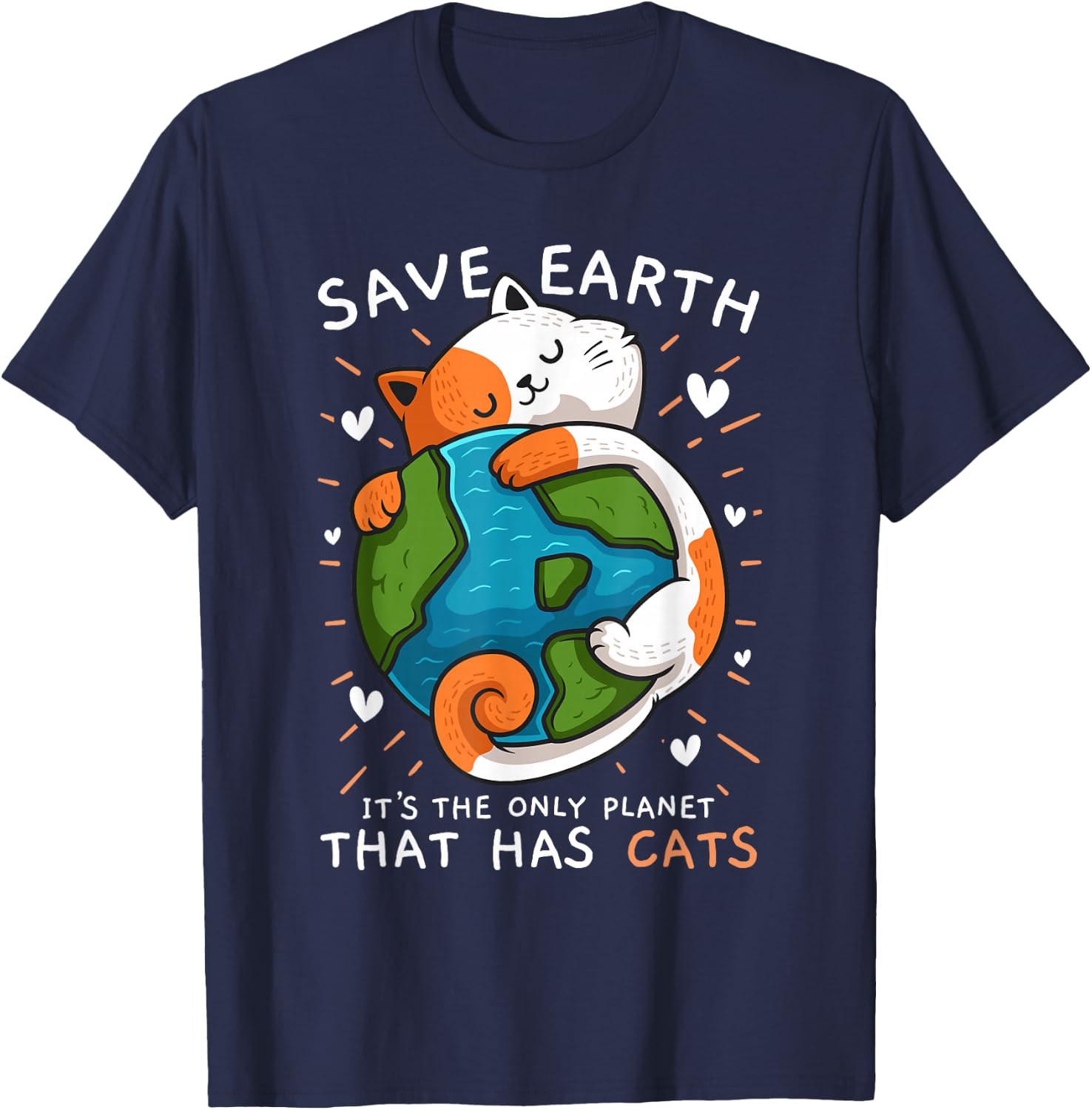 Save the Earth It's the only planet on which it T-Shirt - T-Shirt | Navy