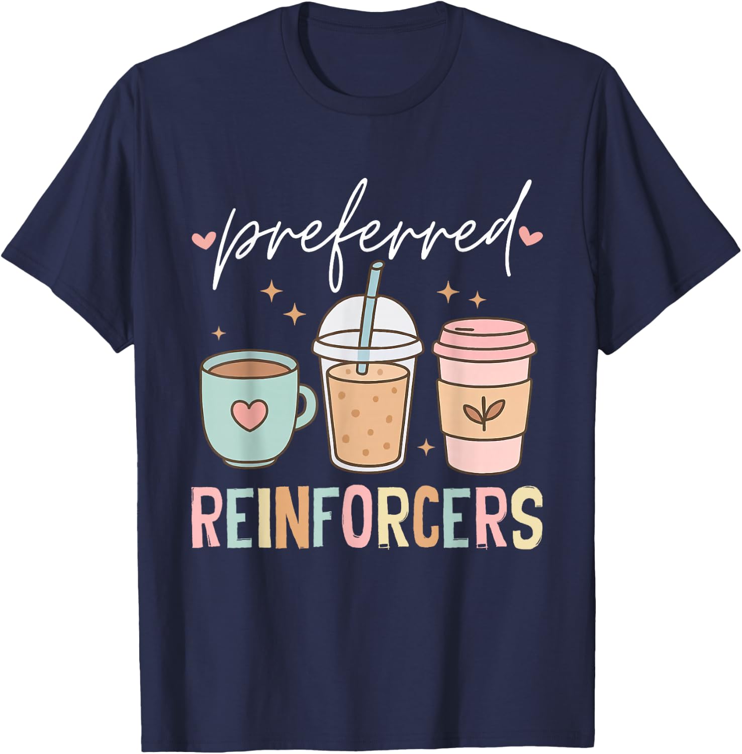 Preferred Reinforcers RBT ABA Therapy Therapist SPED Teacher T-Shirt - T-Shirt | Navy