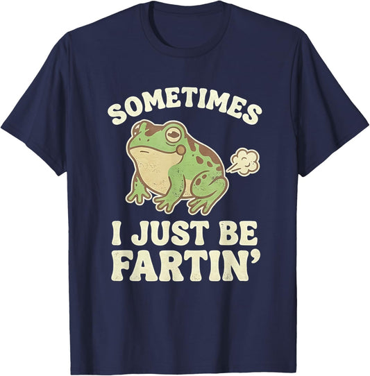 Sometimes I Just Be Fartin' Frog T-Shirt - T-Shirt | Navy
