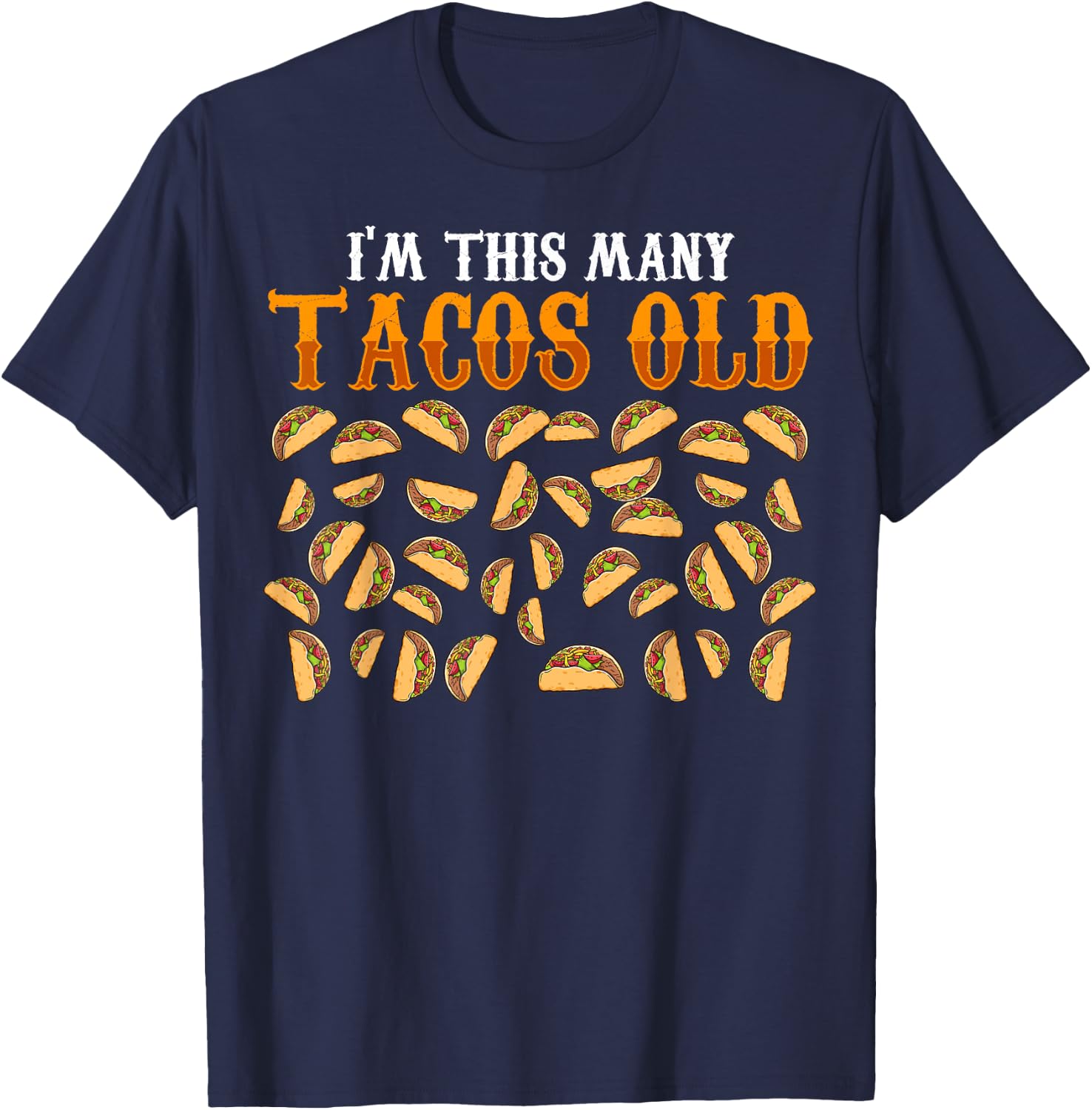 Funny 38 Year Old Taco Lovers Gag Gift, 38th Birthday T-Shirt - T-Shirt | Navy
