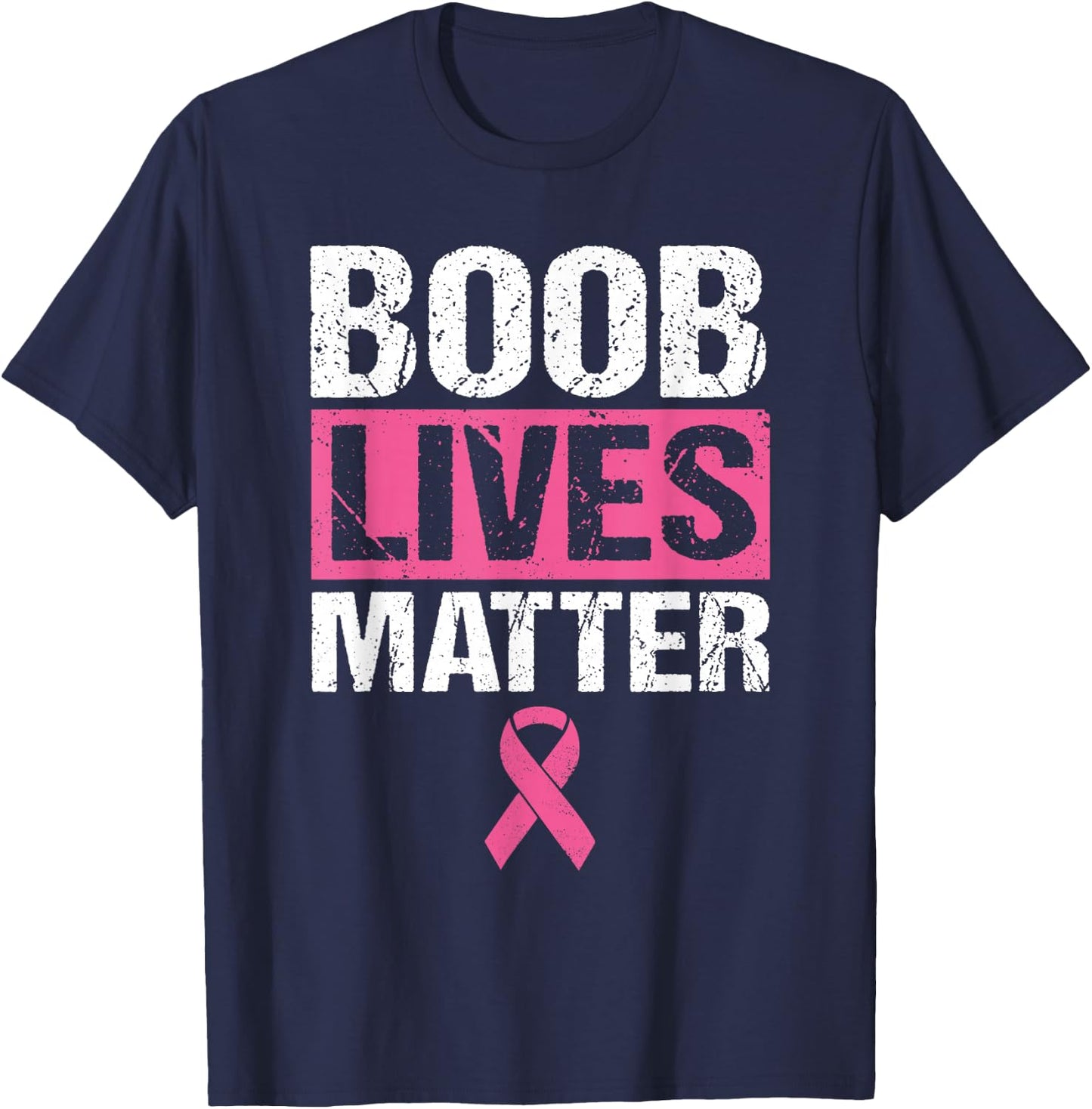 Funny Breast Cancer Awareness Shirt Boob Lives Matter Gift T-Shirt - T-Shirt | Navy