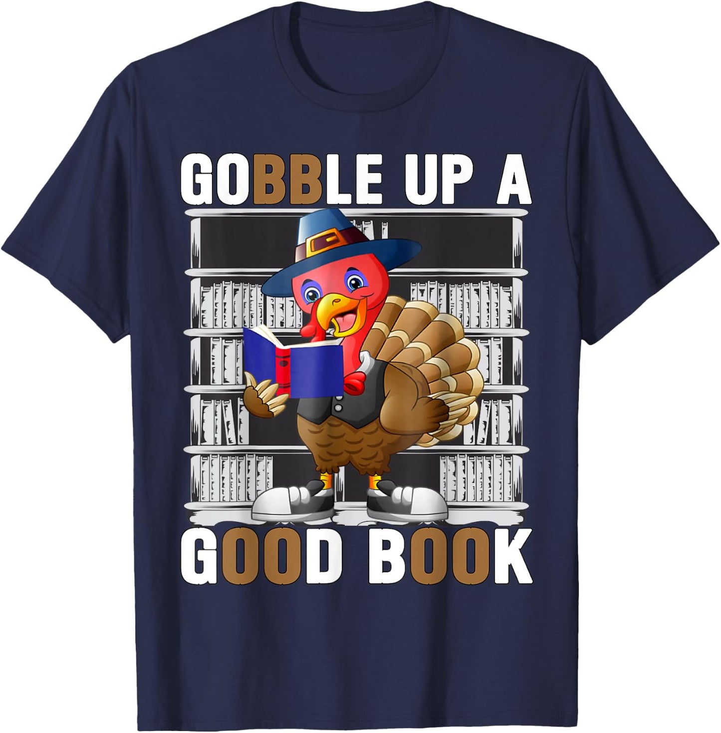 Funny Thanksgiving Turkey Shirt | Gobble up on good book T-Shirt - T-Shirt | Navy