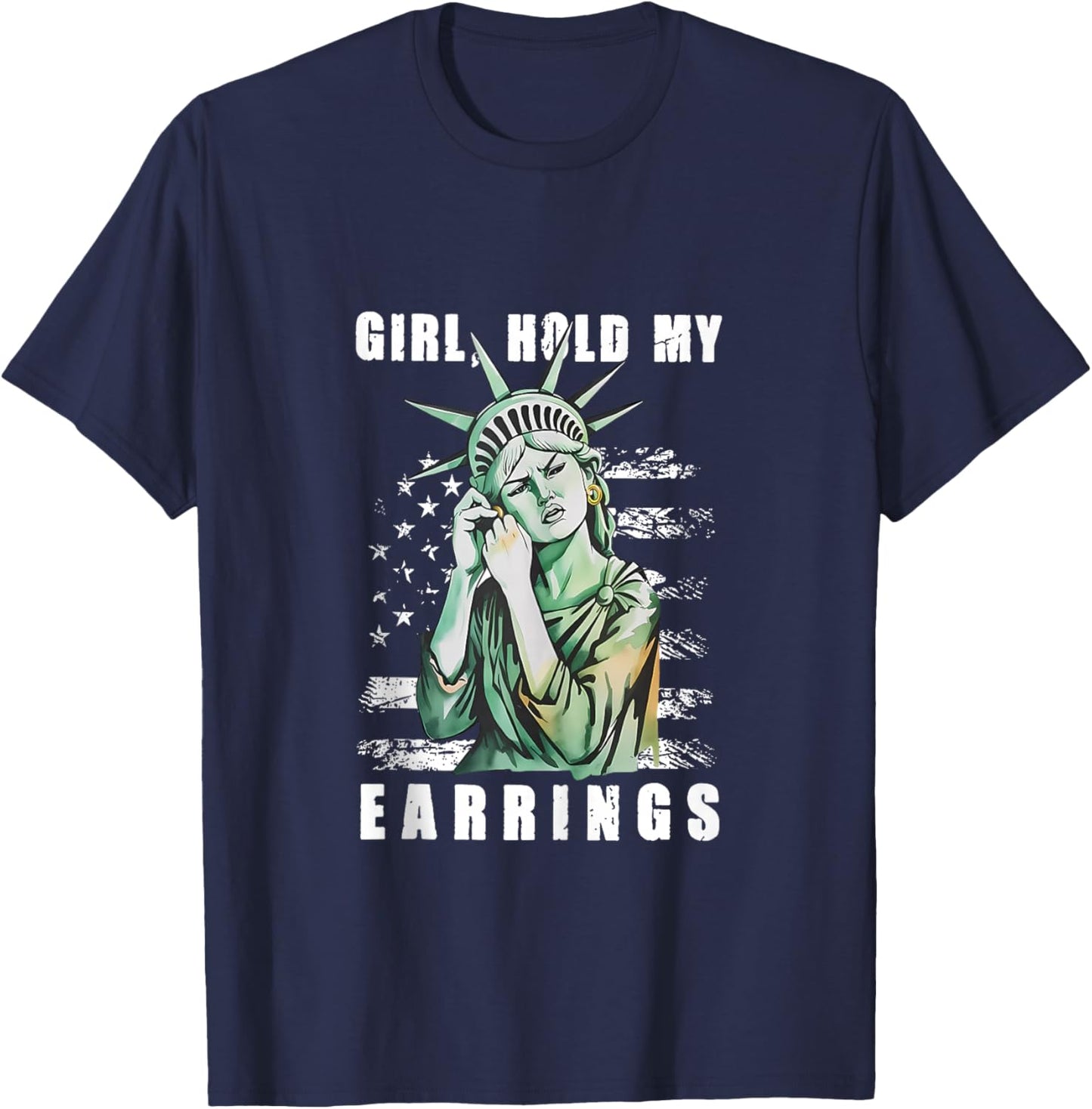 Girl Hold My Earring Fight Mode Statue of Liberty Women Men T-Shirt - T-Shirt | Navy