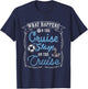 Funny Cruise Ship Vacation Shirt - What Happens Stays T-Shirt - T-Shirt | Navy
