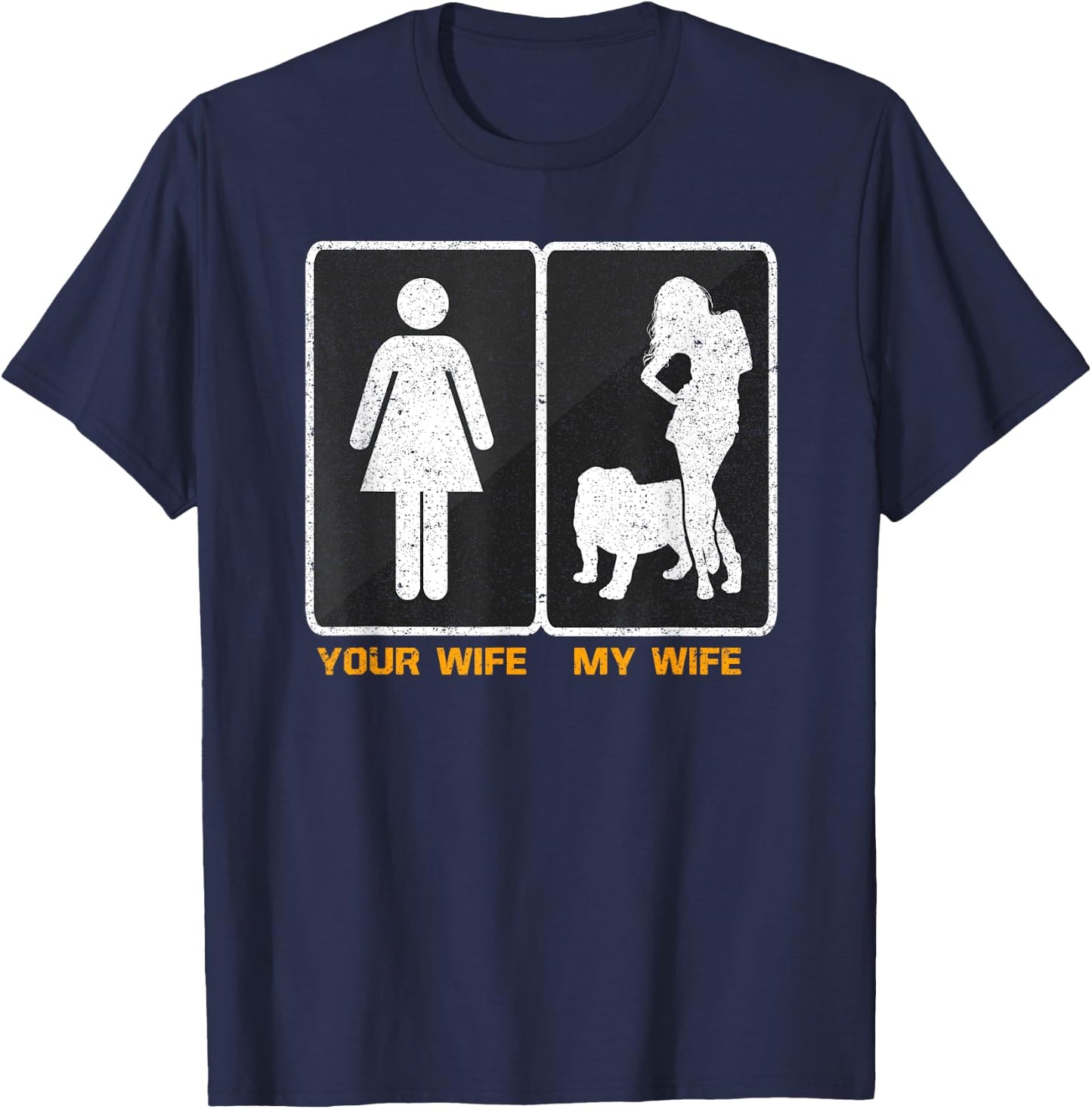 Your Wife My Wife English Bulldog Pet Lover Funny Dog Mama Men Women Girls Kids T-Shirt - T-Shirt | Navy