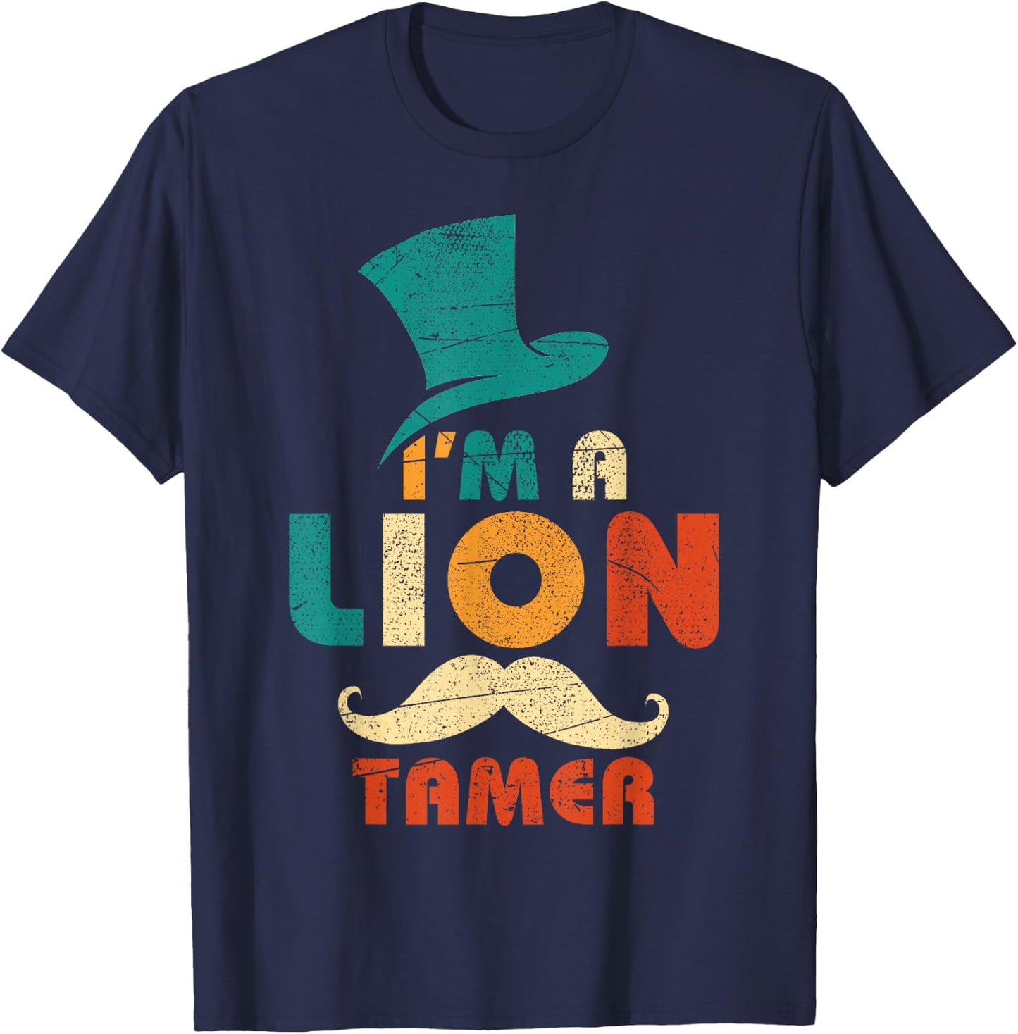 I'm A Lion Tamer Costume T-Shirt - T-Shirt | Navy
