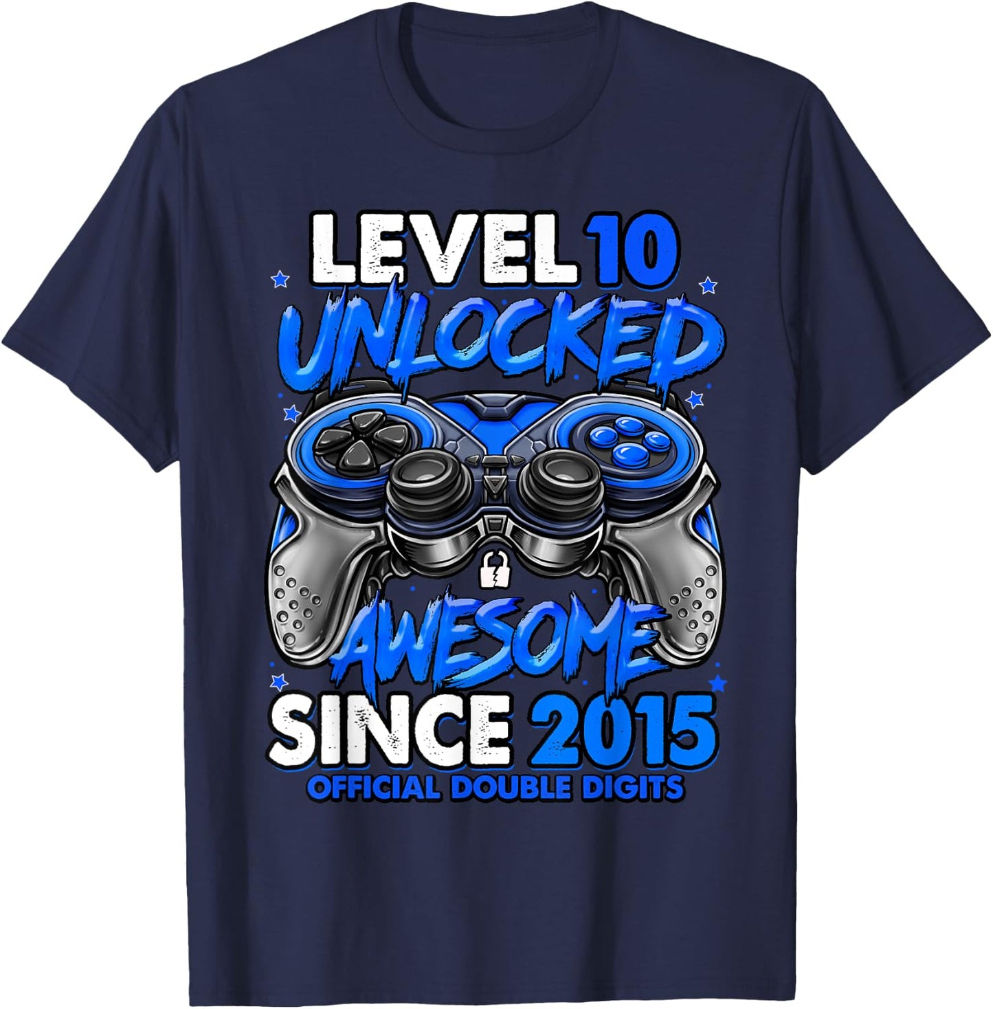 Level 10 Unlocked Awesome Since 2015 10th Birthday Gaming T-Shirt - T-Shirt | Navy