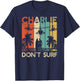 Charlie Don't Surf Shirt Military Vietnam War Apocalypse T-Shirt - T-Shirt | Navy
