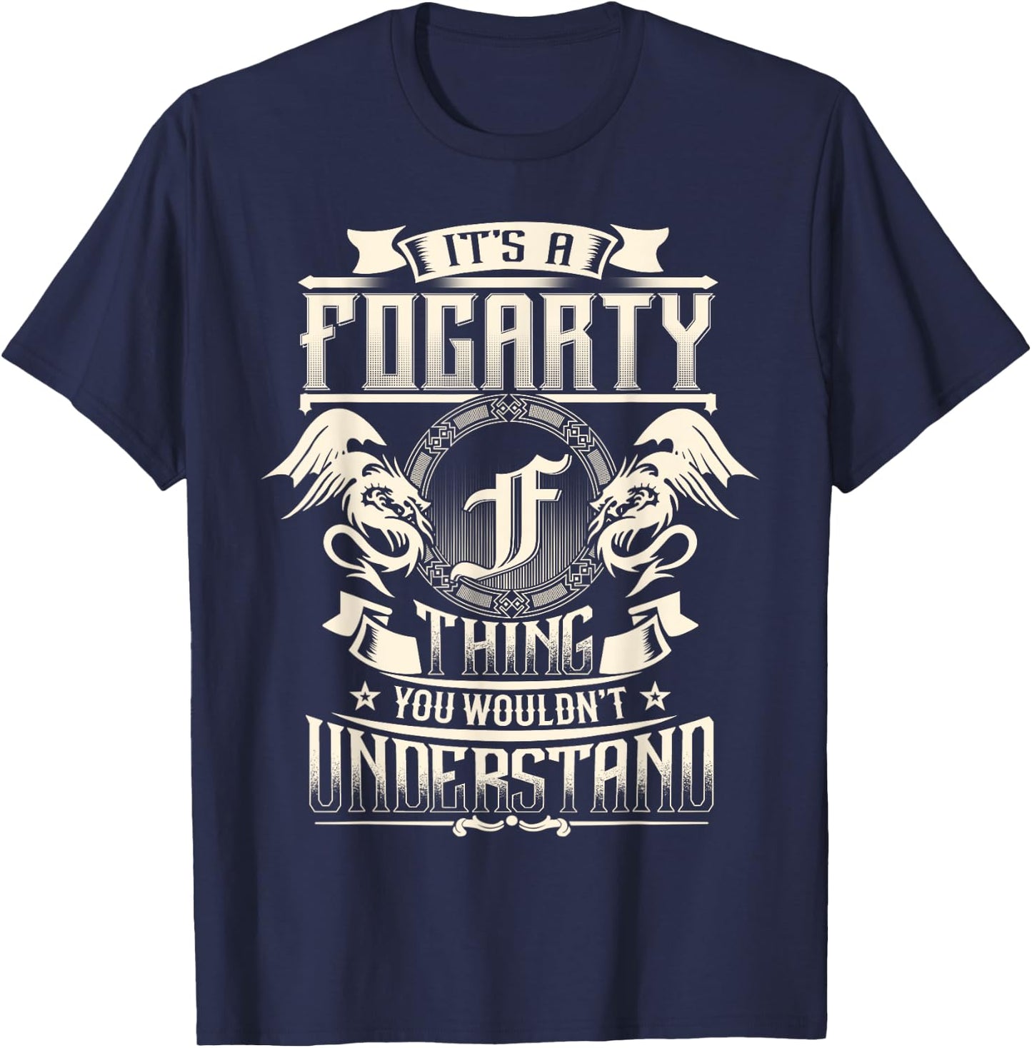 It's A FOGARTY Thing You Wouldn't Understand Family Name T-Shirt - T-Shirt | Navy