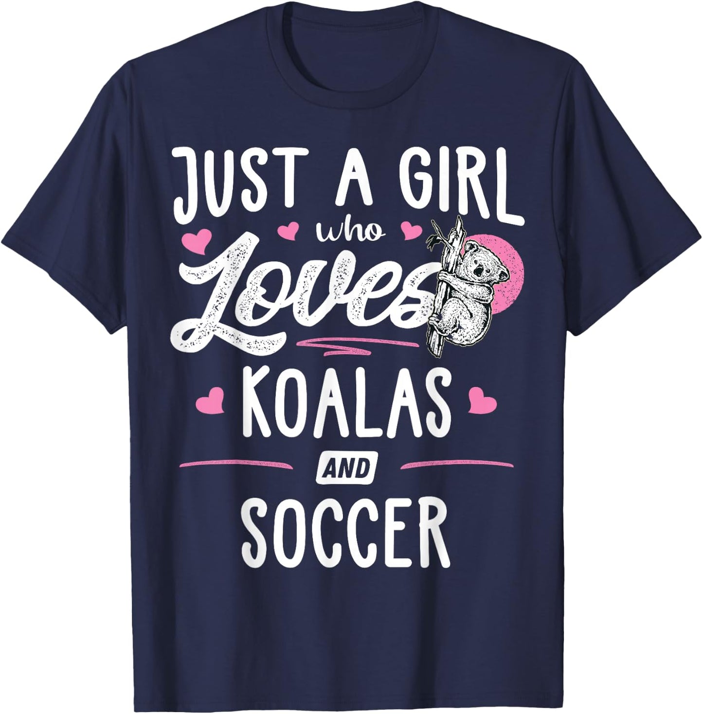 Just A Girl Who Loves Koalas And Soccer Gift Women T-Shirt - T-Shirt | Navy
