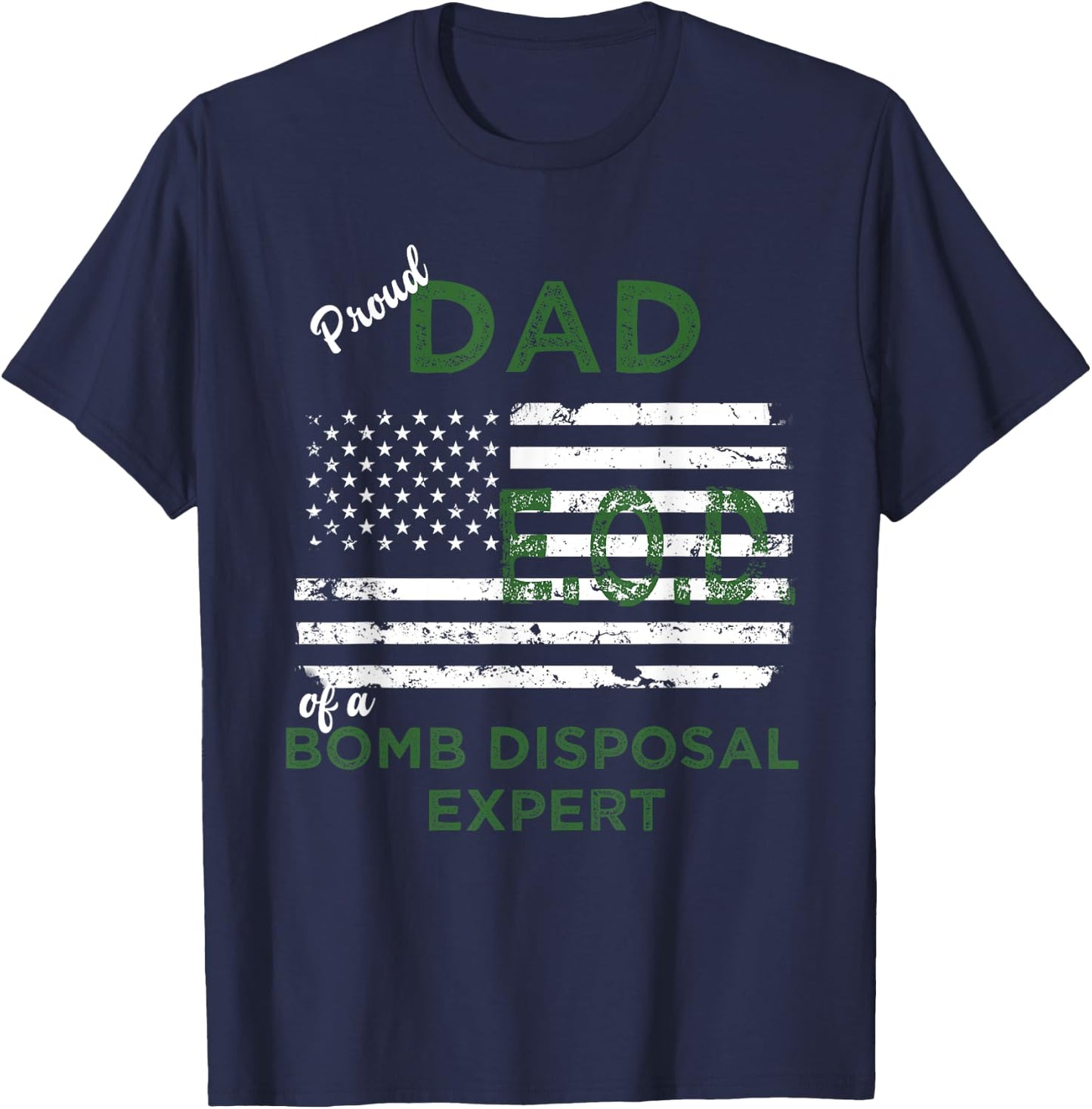 Proud Dad of Bomb Disposal Expert EOD Father Gift T-Shirt - T-Shirt | Navy