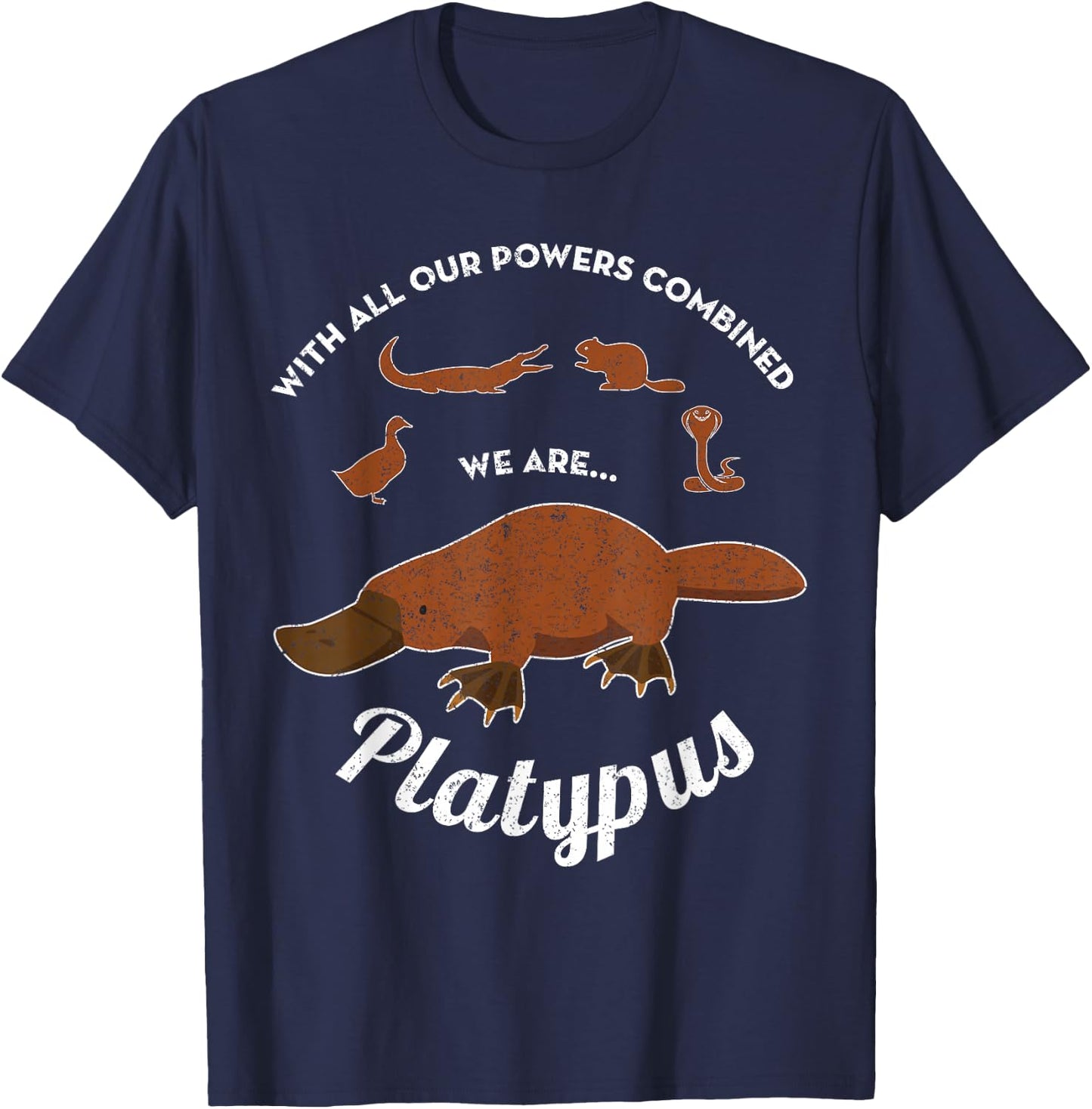 With All Our Powers Combined We Are Platypus Funny T-Shirt - T-Shirt | Navy