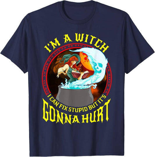Im a Witch I can fix stupid but it's gonna hurt Anime T-Shirt - T-Shirt | Navy