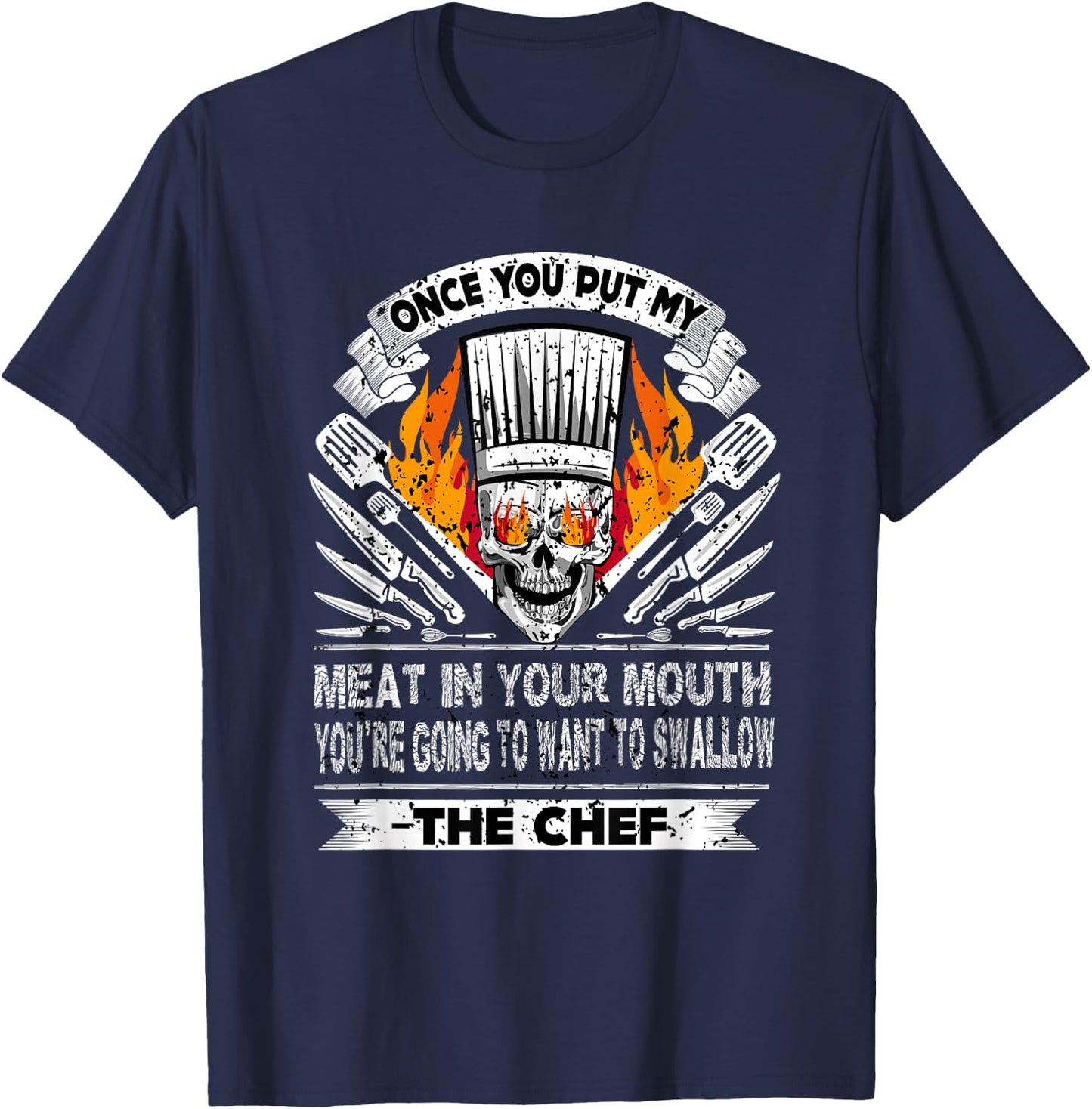 Once You Put My Meat In Your Mouth Funny T-Shirt - T-Shirt | Navy