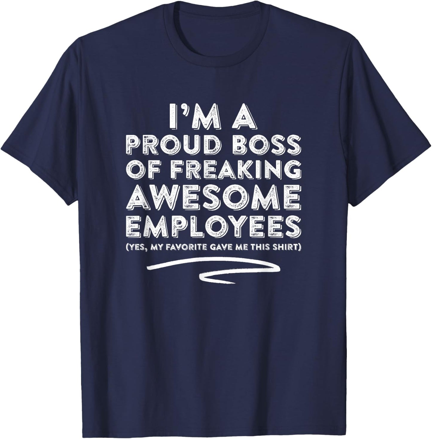 Funny Boss - I'm A Proud Boss of Freaking Awesome... T-Shirt - T-Shirt | Navy