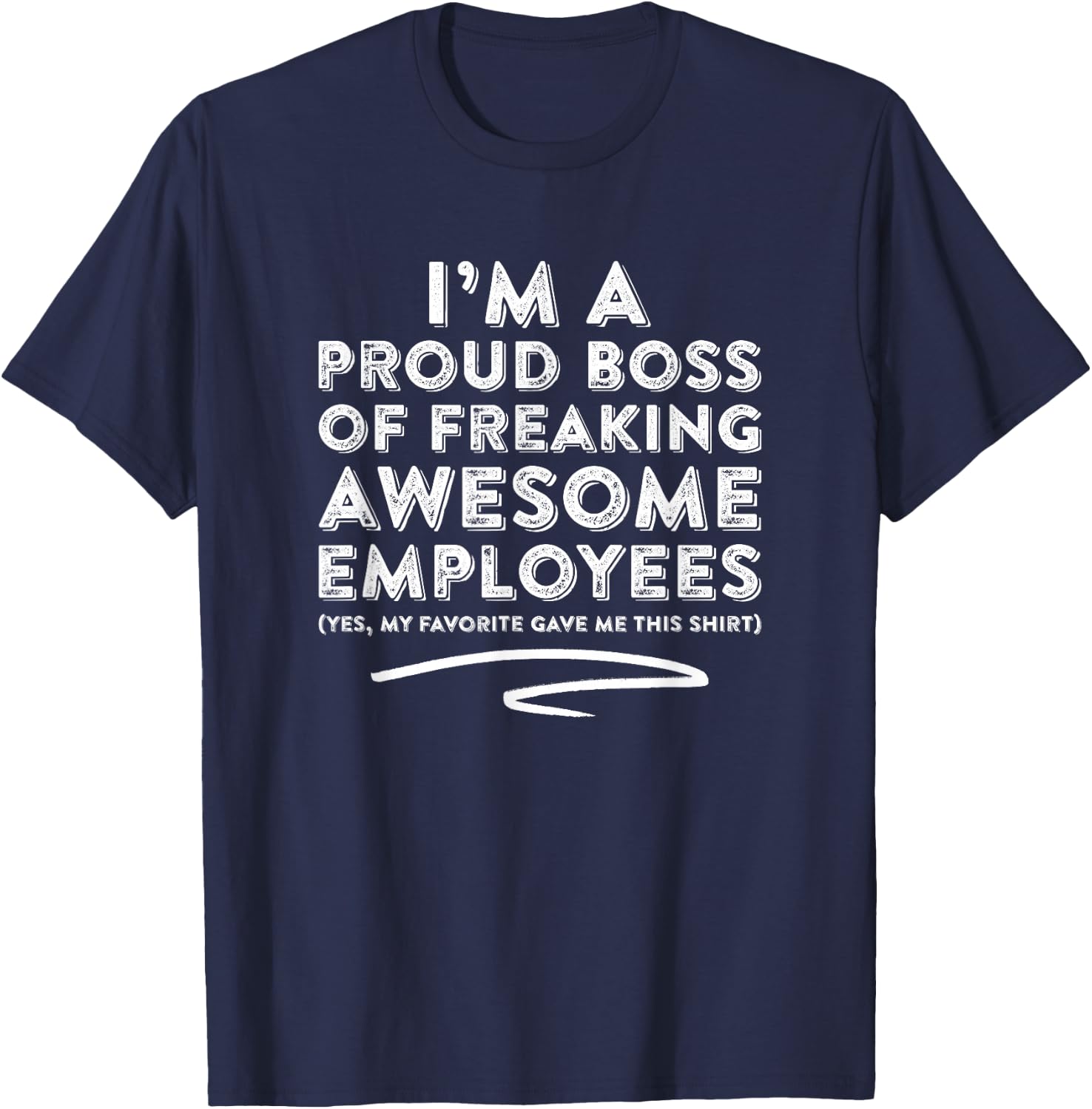 Funny Boss - I'm A Proud Boss of Freaking Awesome... T-Shirt - T-Shirt | Navy