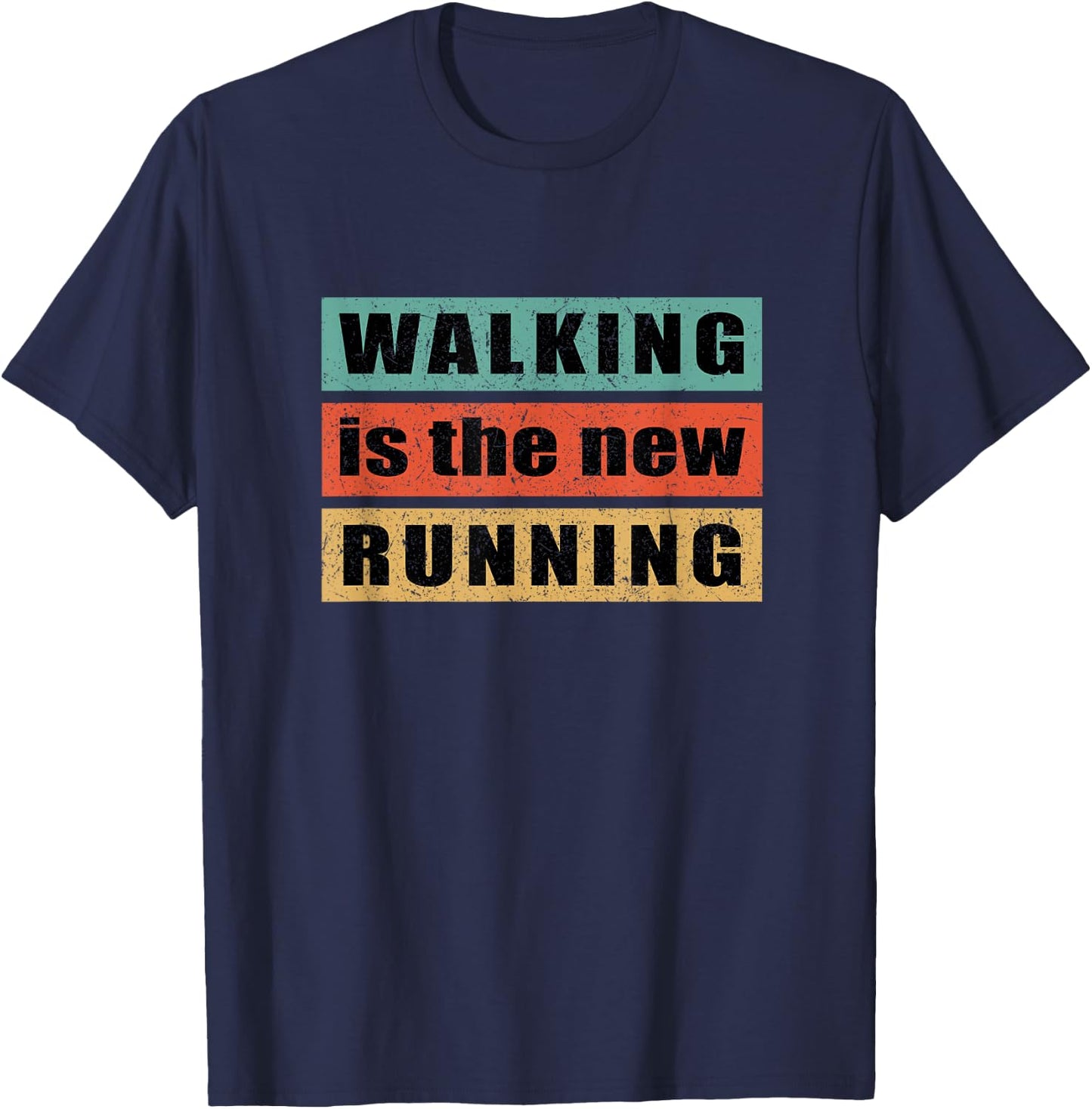 Walking Is The New Running Vintage Distressed Text T Shirt T-Shirt - T-Shirt | Navy