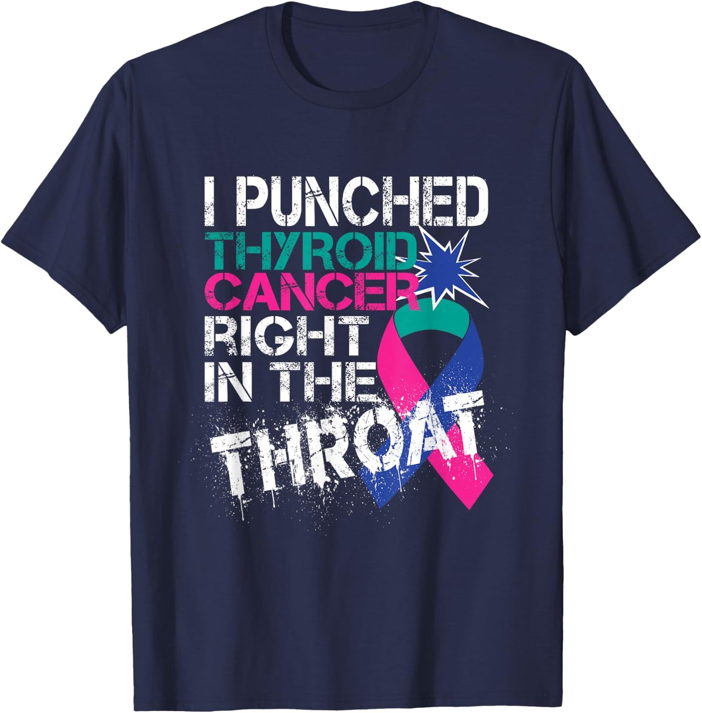Thyroid Cancer Survivor Awareness Punched In The Throat Gift T-Shirt - T-Shirt | Navy