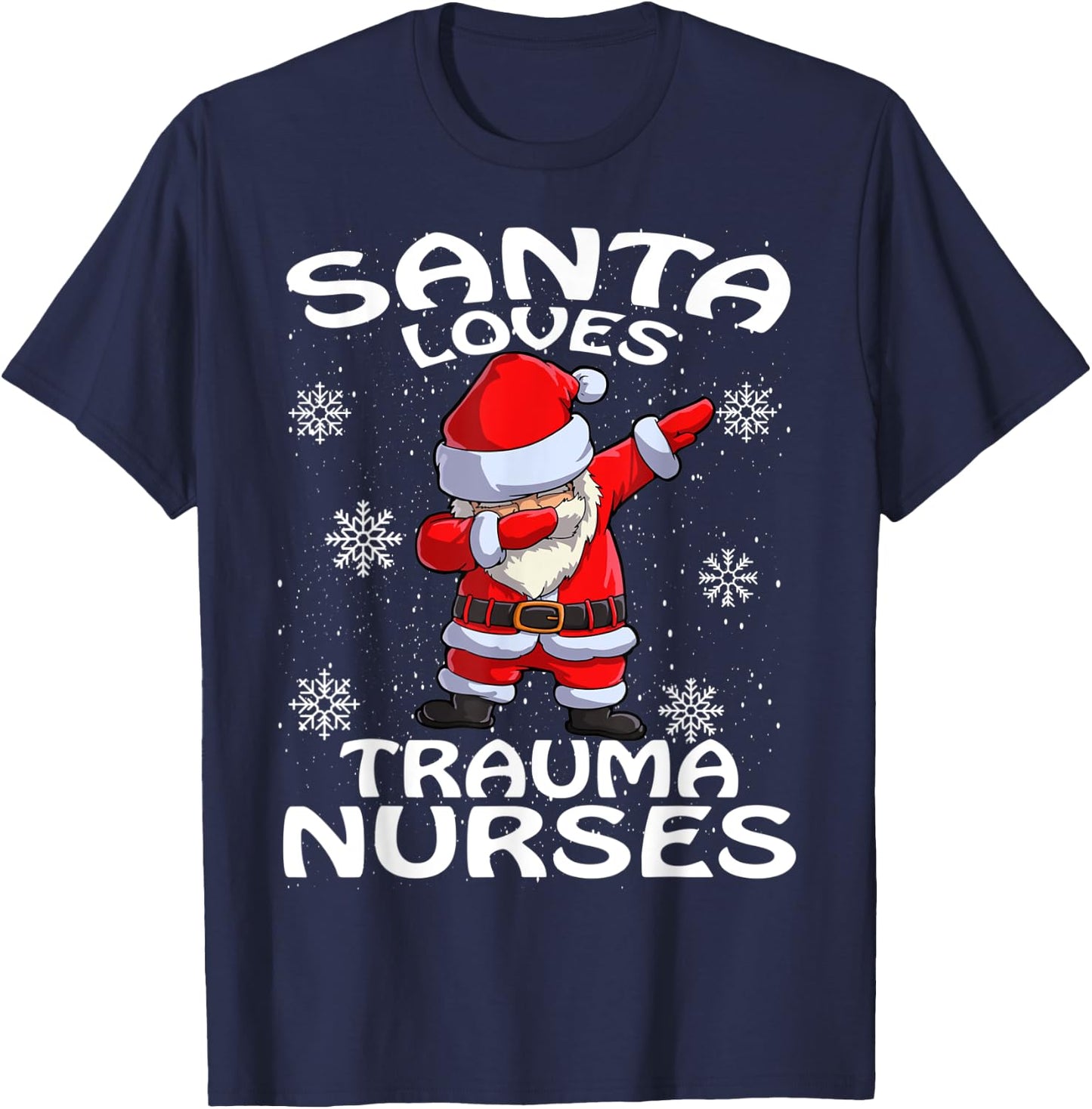 Santa Loves Trauma Nurses Funny Cute Nurse Christmas T-Shirt - T-Shirt | Navy