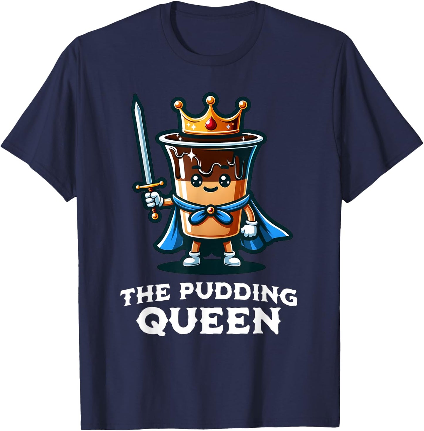 Pudding Queen Funny Pudding Lover Illustration T-Shirt - T-Shirt | Navy