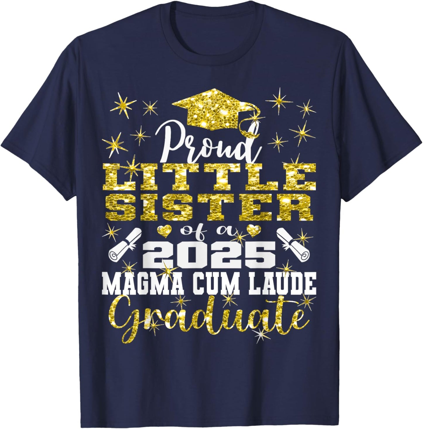 Proud Little Sister 2025 Magna Cum Laude Class 2025 Graduate T-Shirt - T-Shirt | Navy
