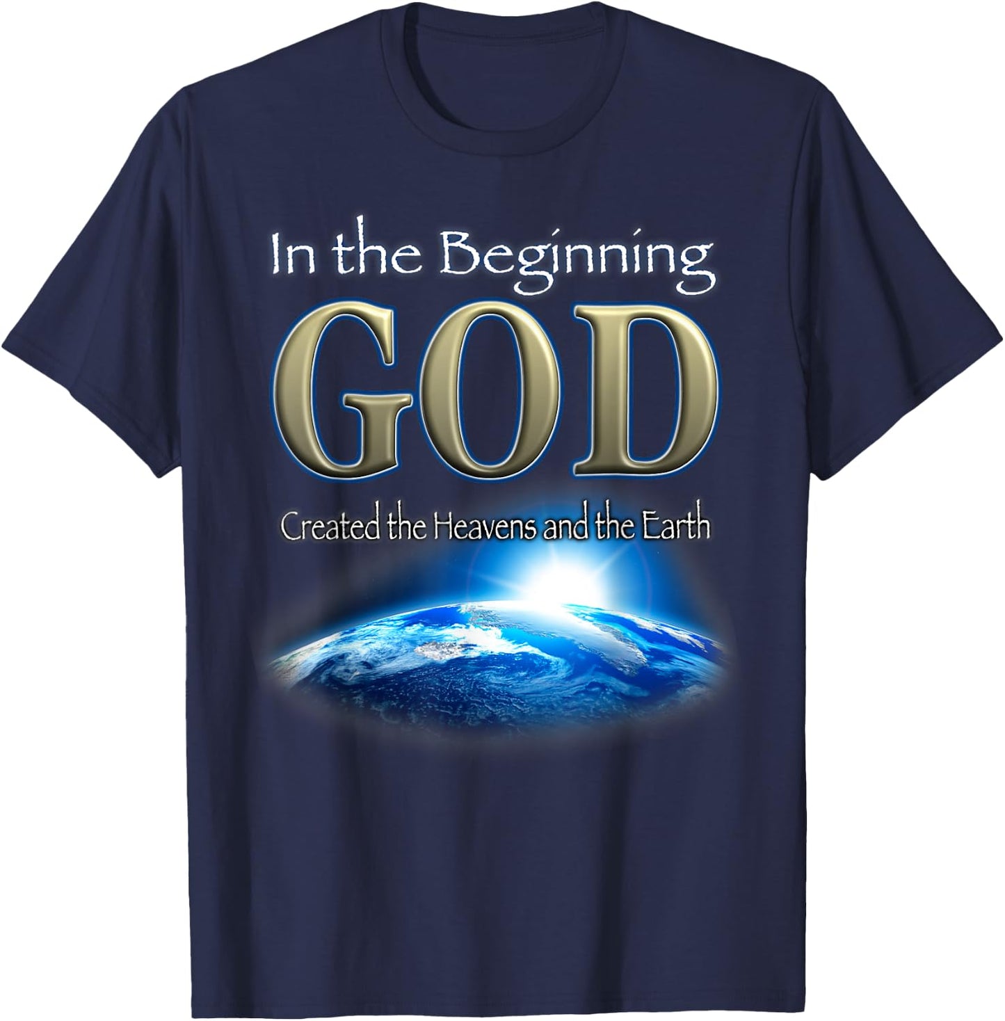 In the Beginning God - God's Creation Earth's Beginning T-Shirt - T-Shirt | Navy