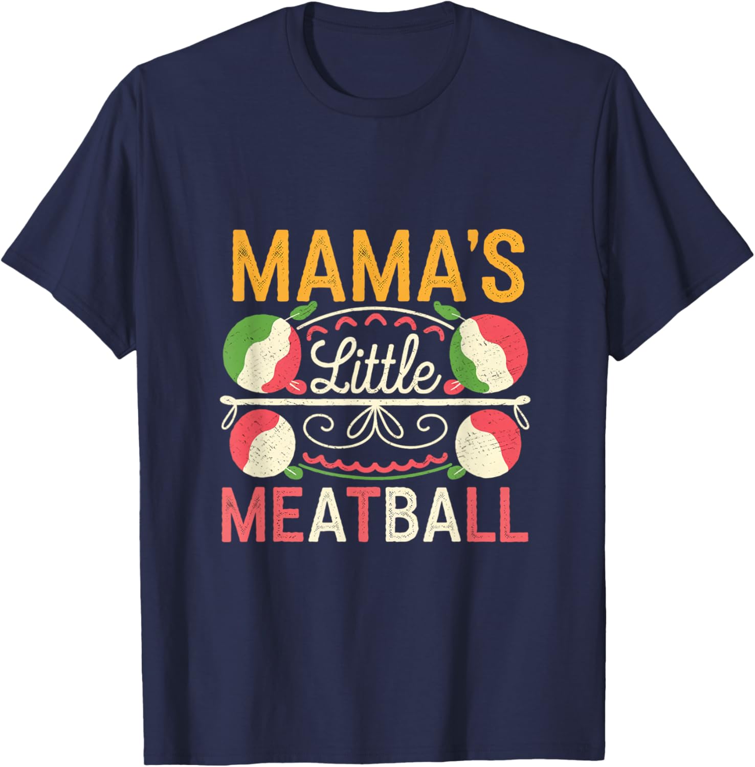 Mama's Little Meatball Cute Nickname T-Shirt - T-Shirt | Navy