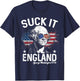 Suck It England Funny 4th of July US Flag Patriotic T-Shirt - T-Shirt | Navy